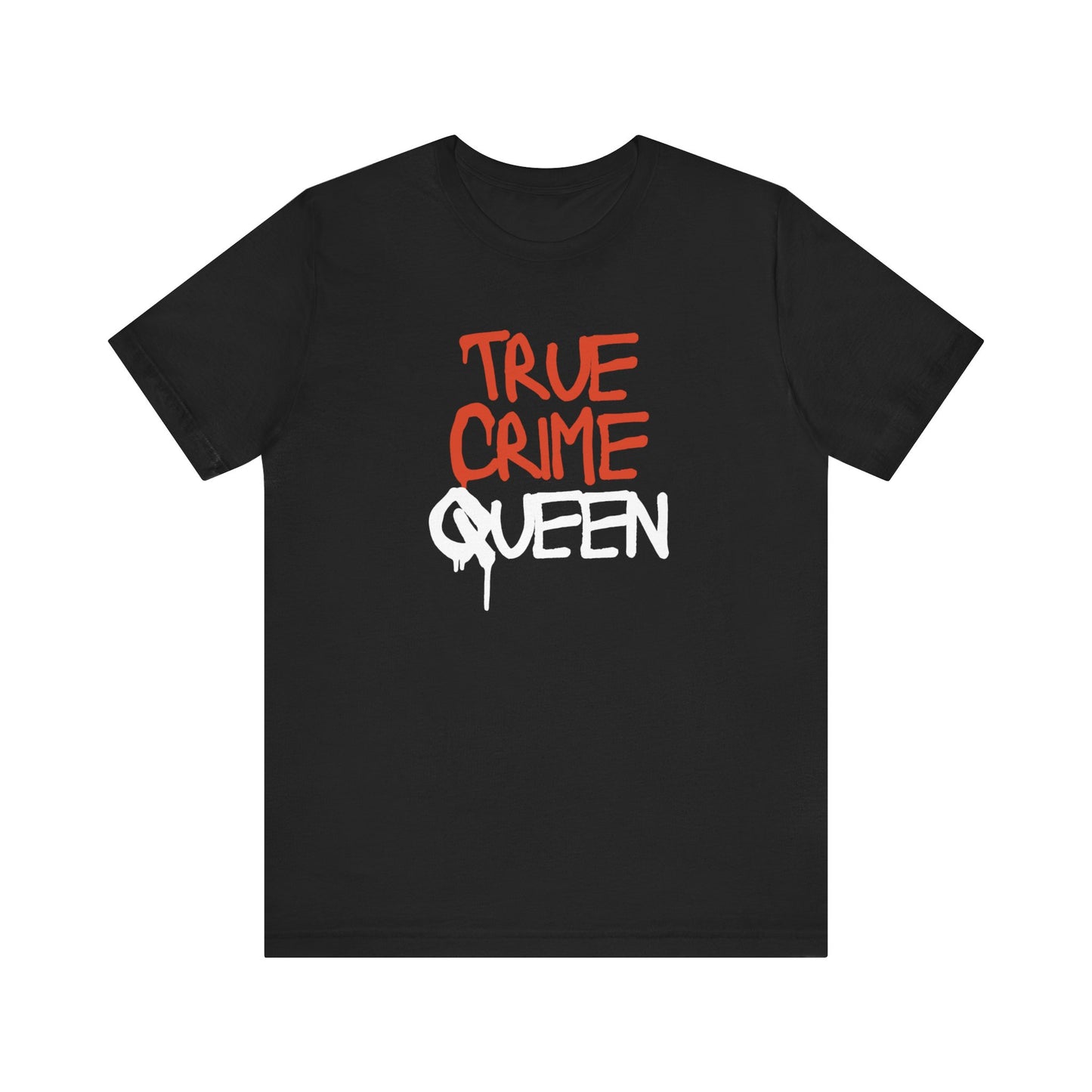 True Crime Queen Unisex Jersey Short Sleeve Tee