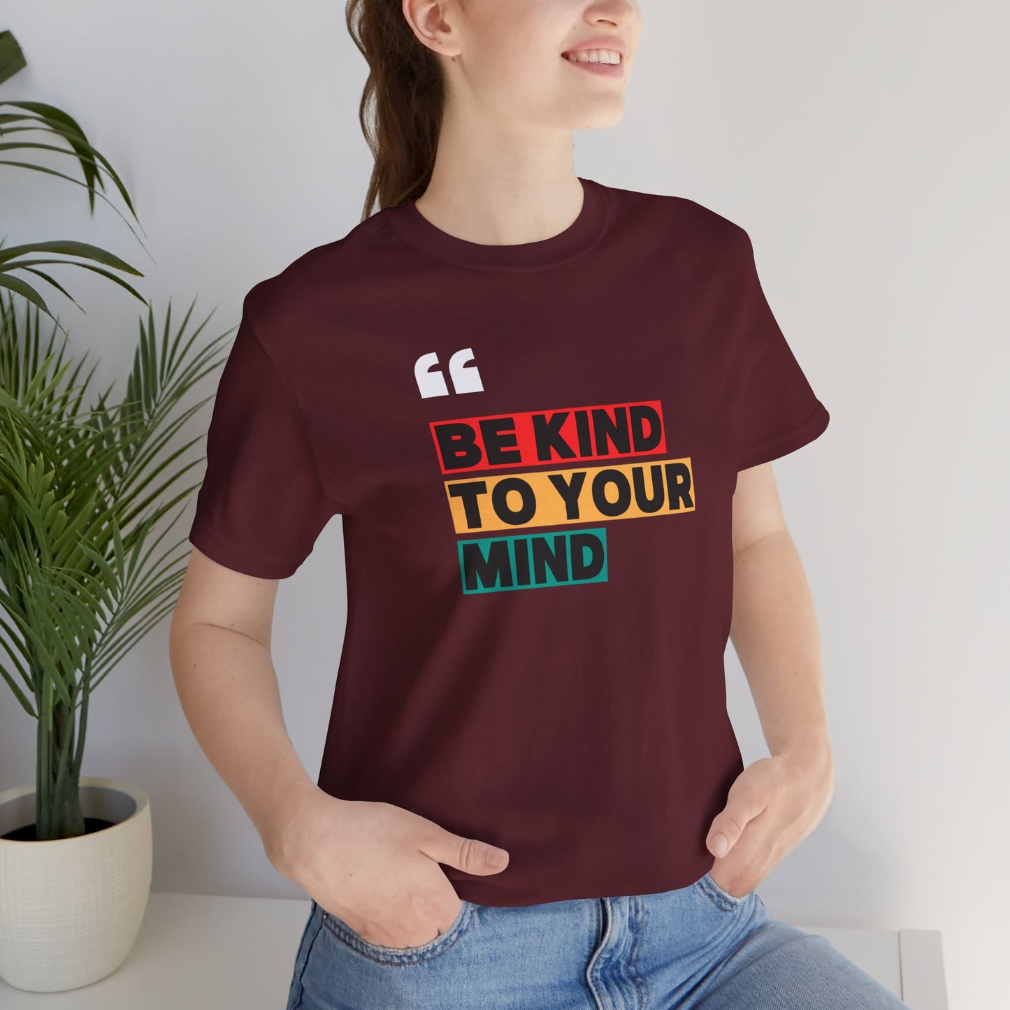 Be Kind To Your Mind Unisex Jersey Short Sleeve Tee