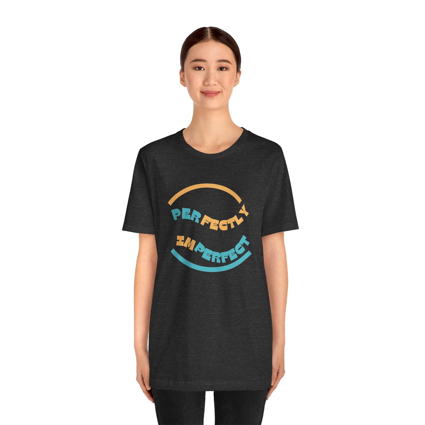 Perfectly Imperfect Unisex Jersey Short Sleeve Tee