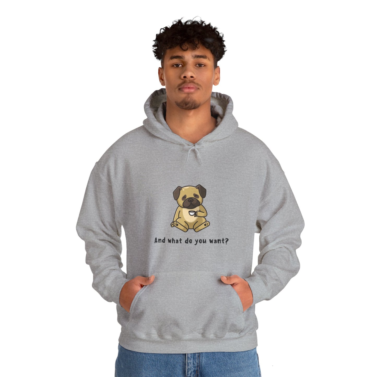 And What do You Want Unisex Heavy Blend™ Hooded Sweatshirt