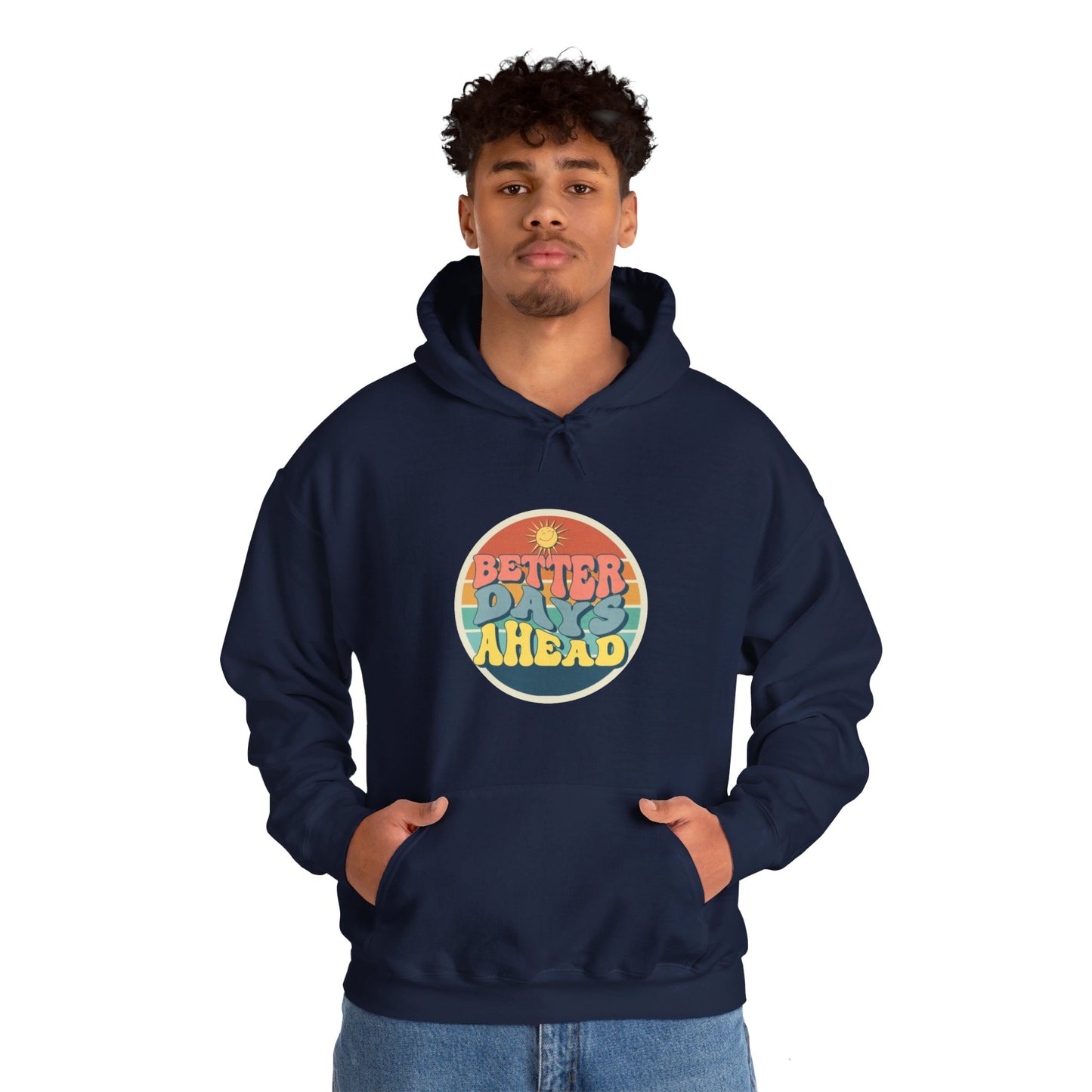 Better Days Ahead Unisex Heavy Blend™ Hooded Sweatshirt