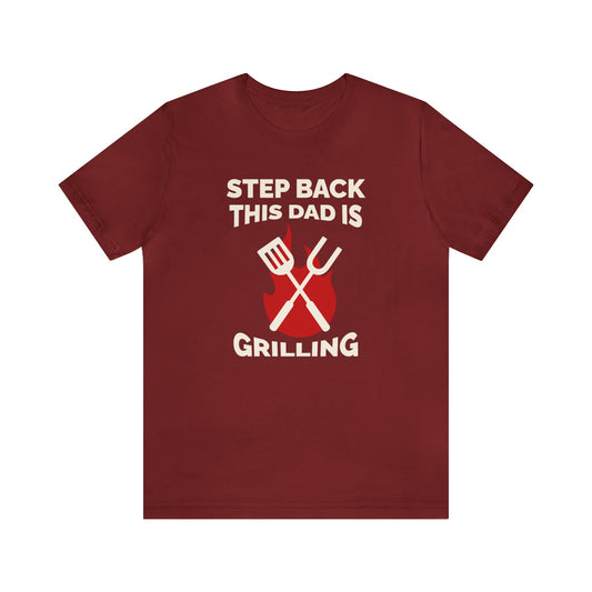 Step Back this Dads Grilling Unisex Jersey Short Sleeve Tee