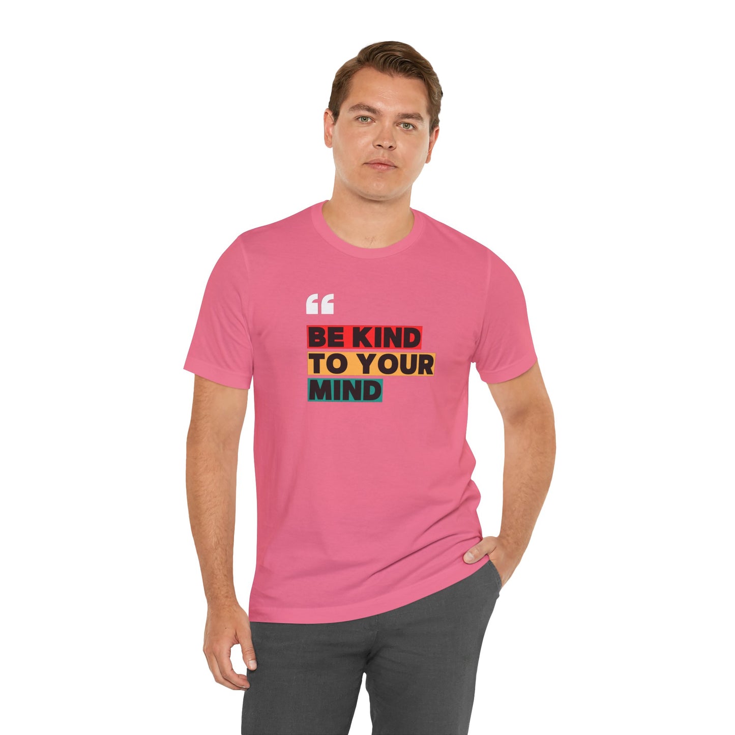 Be Kind To Your Mind Unisex Jersey Short Sleeve Tee