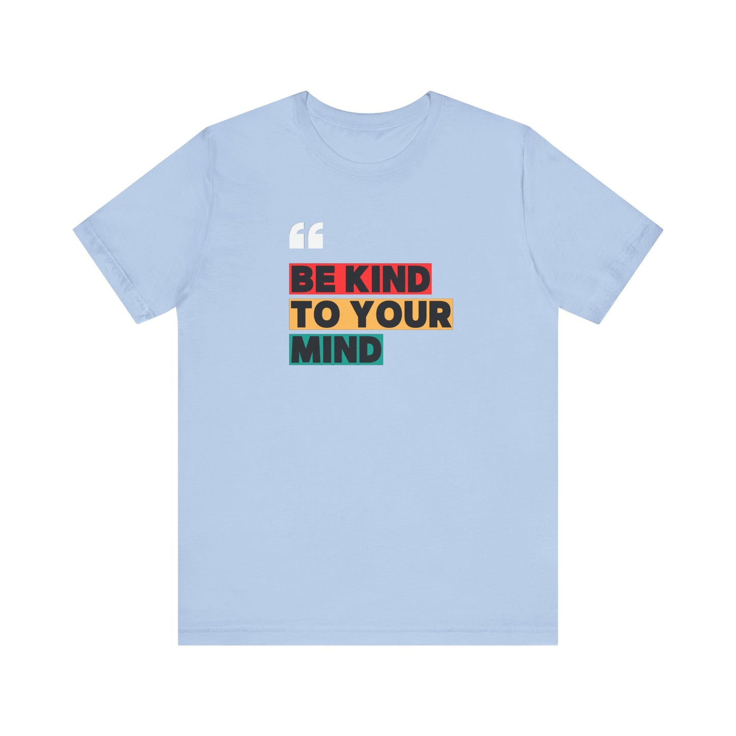 Be Kind To Your Mind Unisex Jersey Short Sleeve Tee