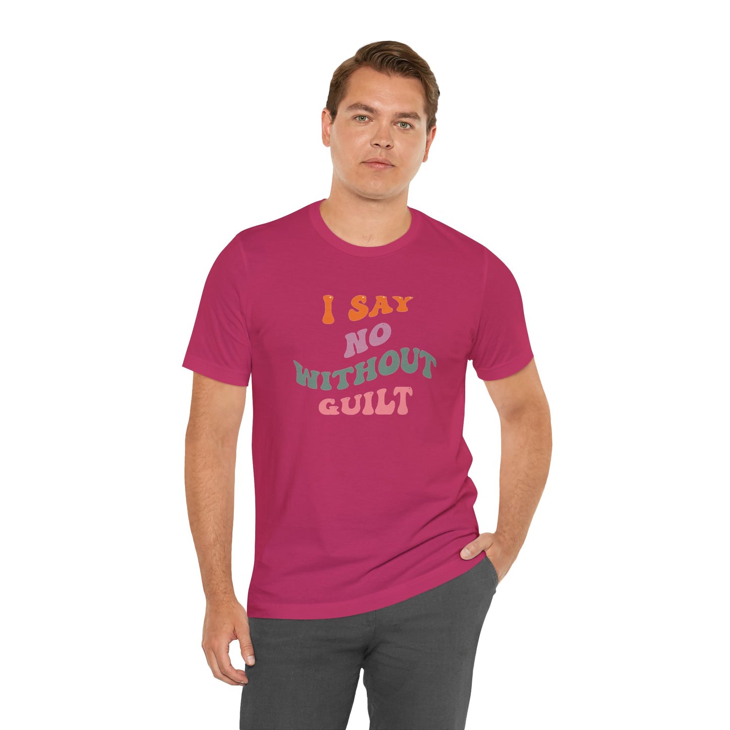 I Say No Without Guilt Unisex Jersey Short Sleeve Tee