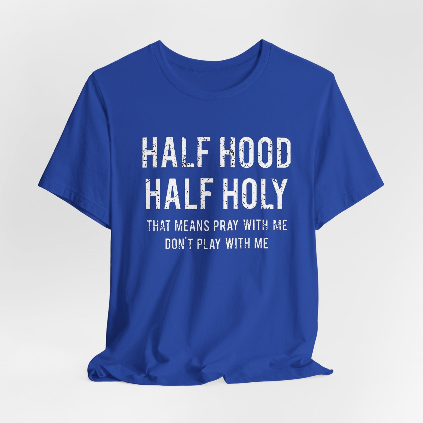 Half Holy Half Hood Unisex Jersey Short Sleeve Tee