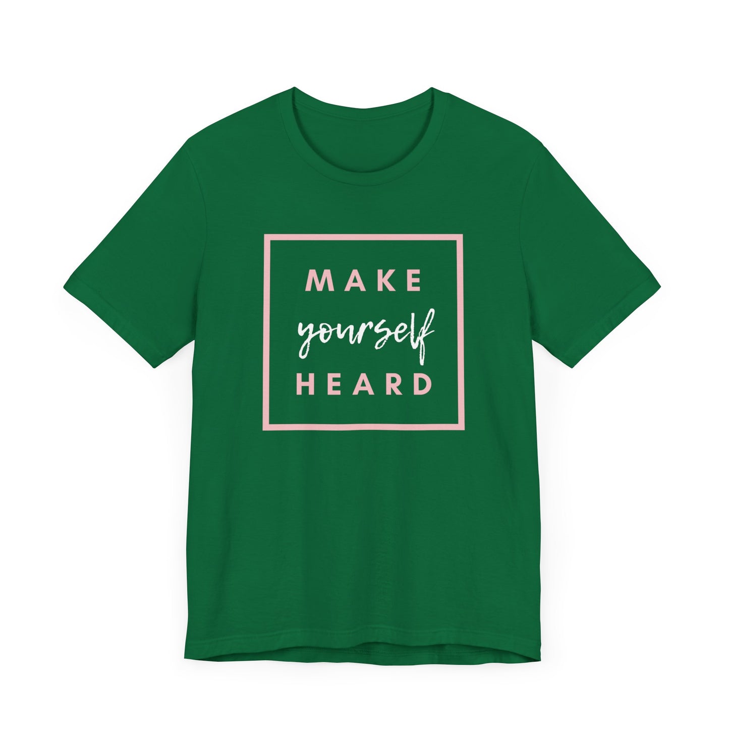 Make Yourself Heard Unisex Short Sleeve T-Shirt