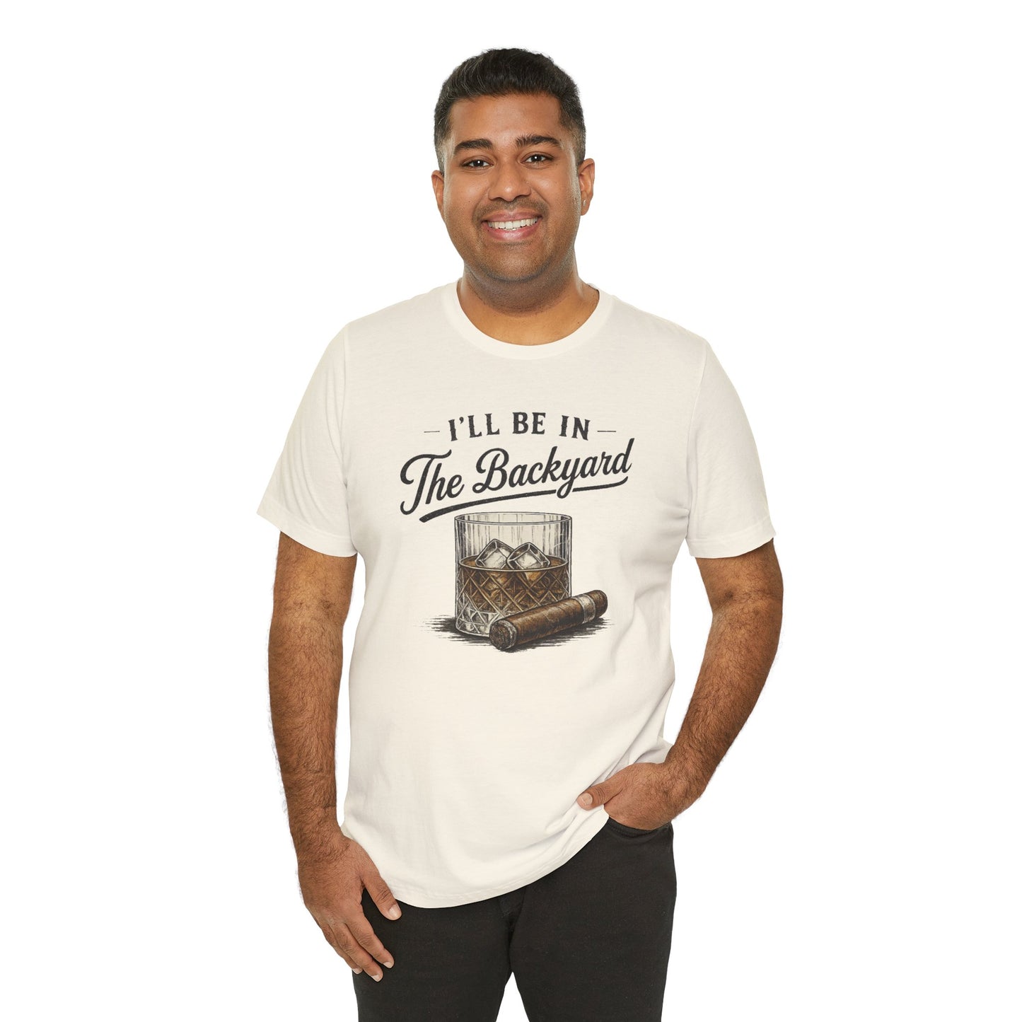 Cigar/ I'll Be In The Backyard Unisex Jersey Short Sleeve Tee