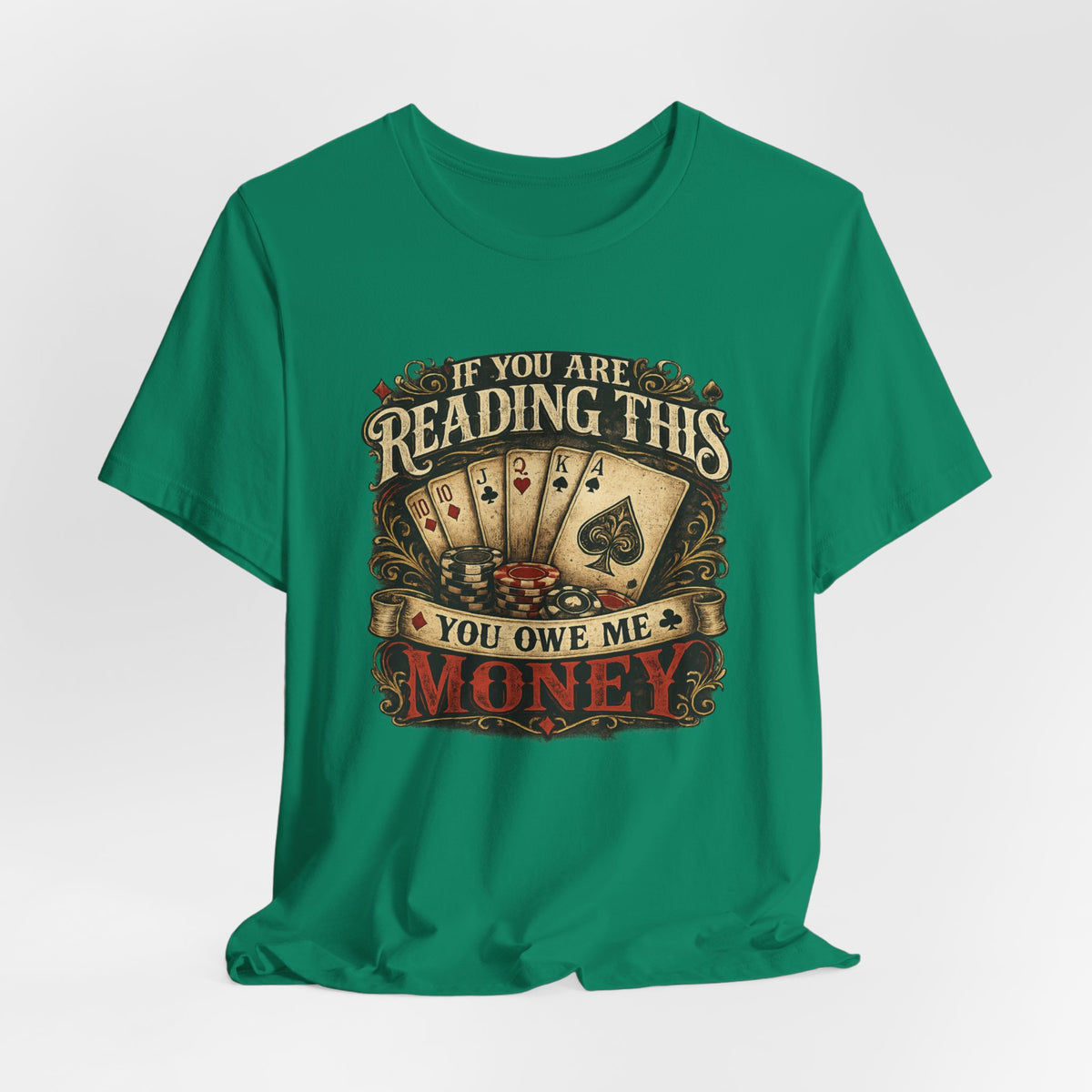 Poker/ If you Are Reading This You Owe Me Money Unisex Jersey Short Sleeve Tee