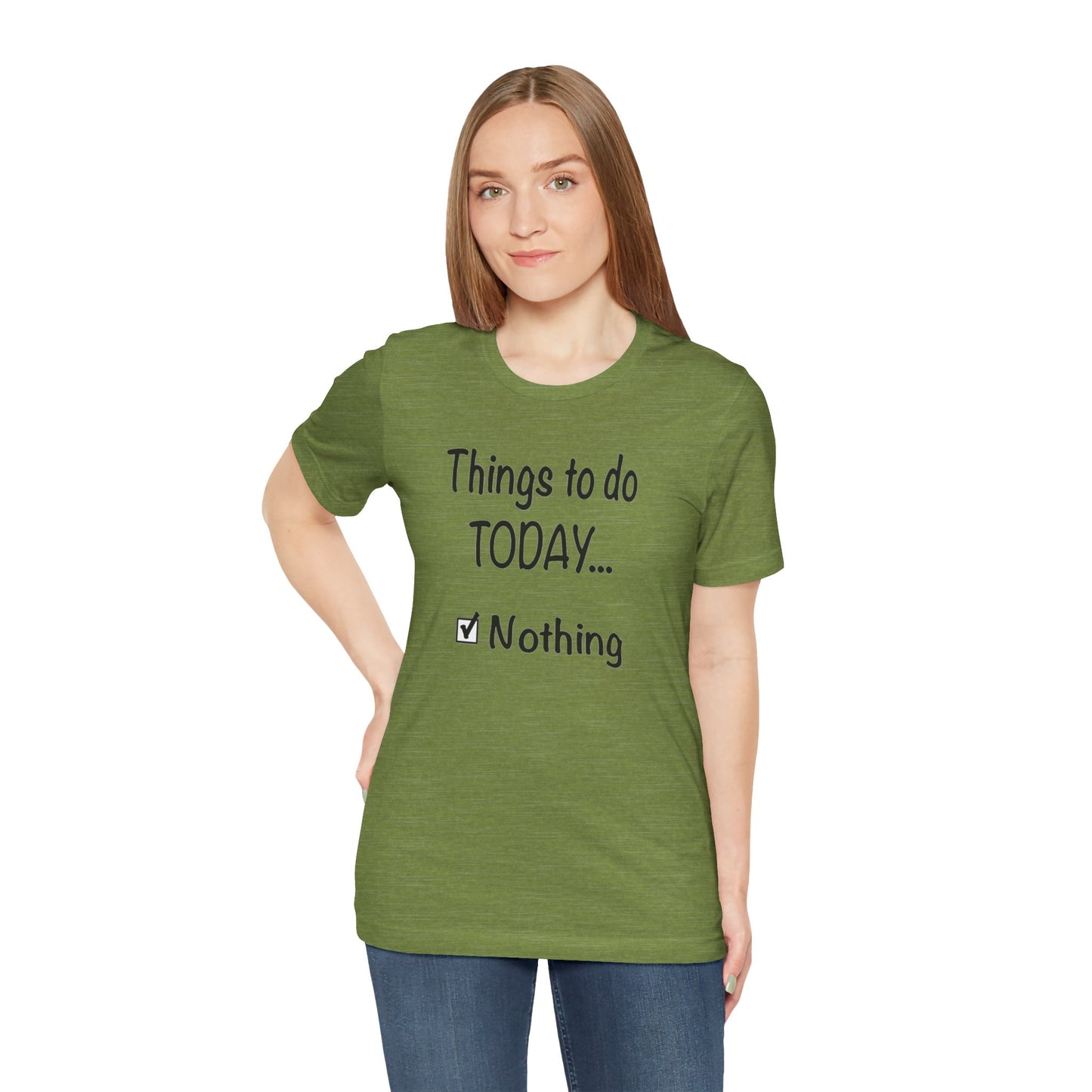 Things To Do Today Nothing Unisex Jersey Short Sleeve Tee