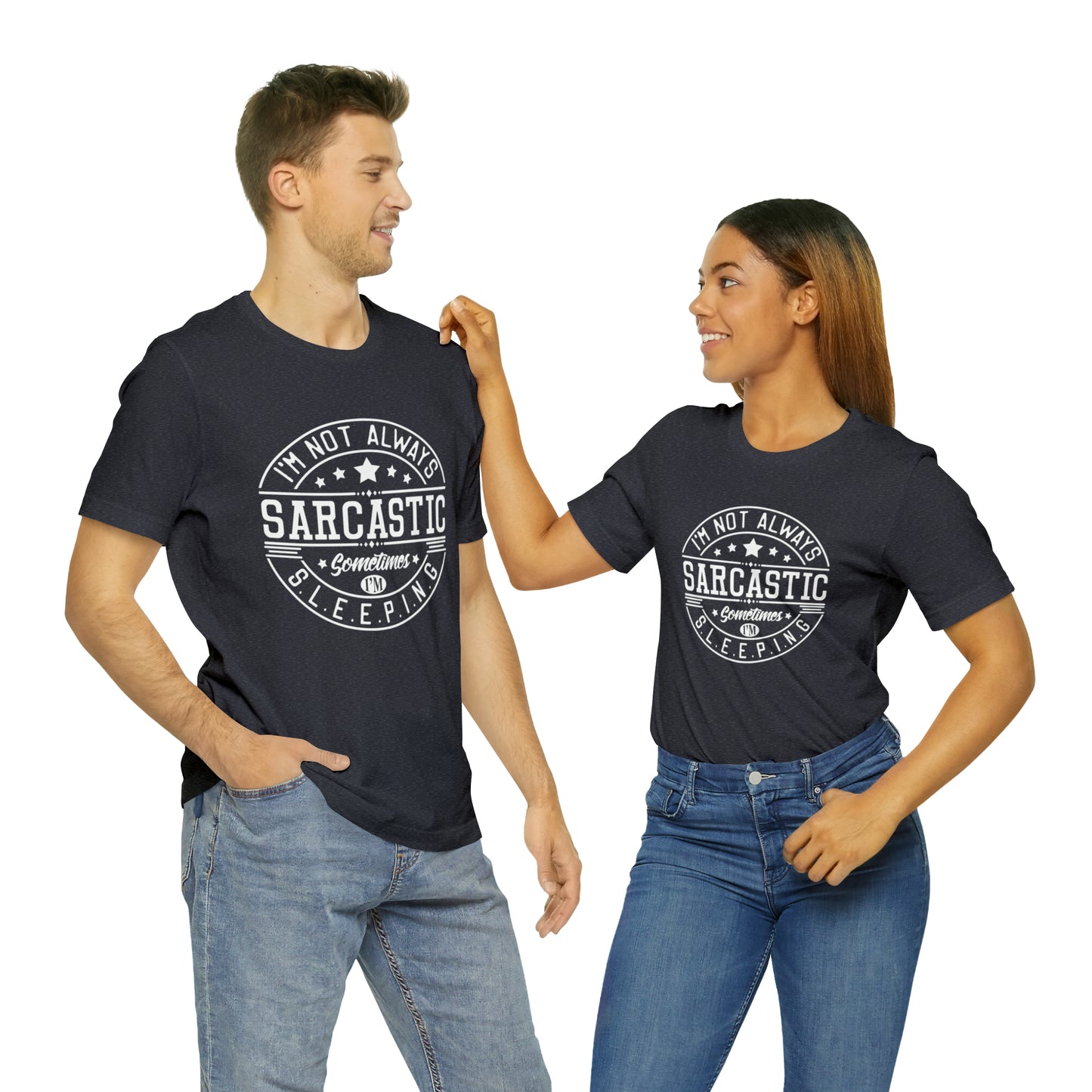 I'm Not Always Sarcastic Sometimes I'm Sleeping Unisex Jersey Short Sleeve Tee