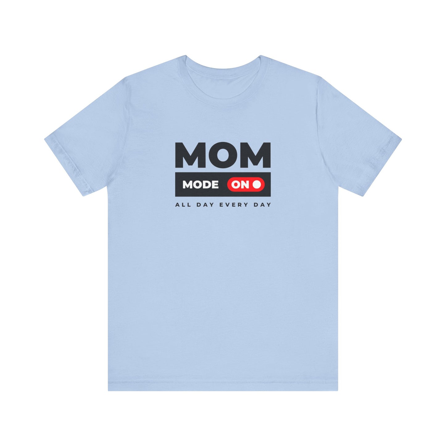 Mom Mode ON Unisex Jersey Short Sleeve Tee