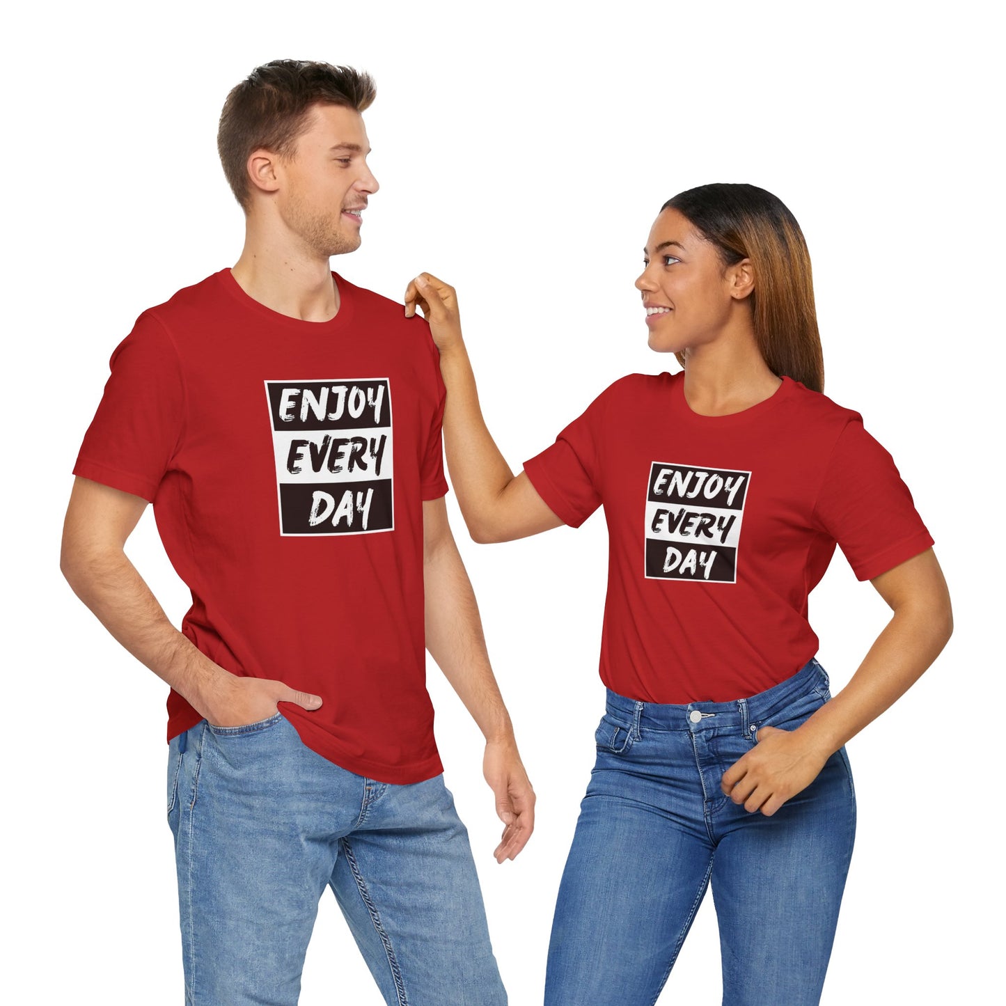 Enjoy Every Day Unisex Jersey Short Sleeve Tee