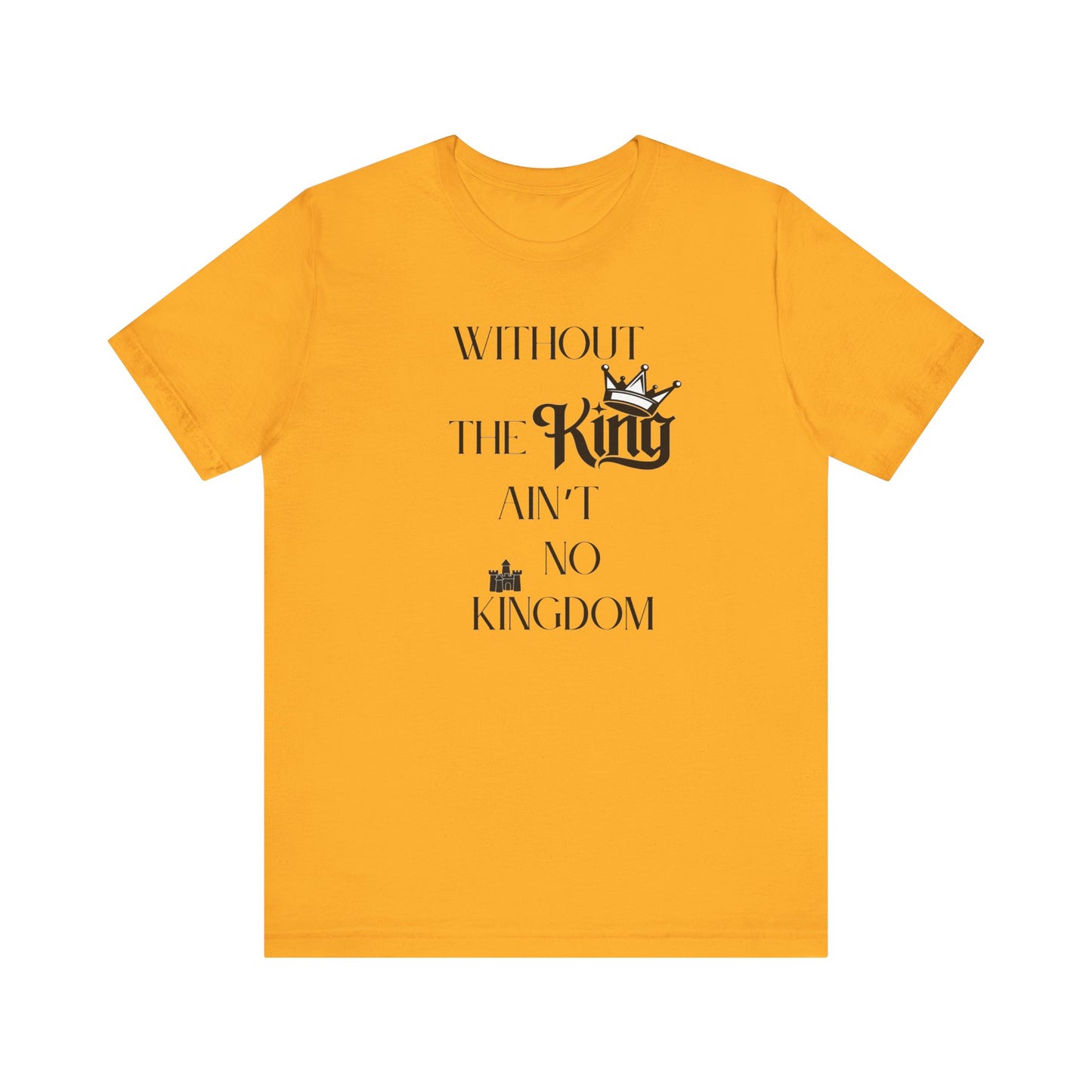 Without The King Ain't no Kingdom Unisex Softstyle T-Shirt