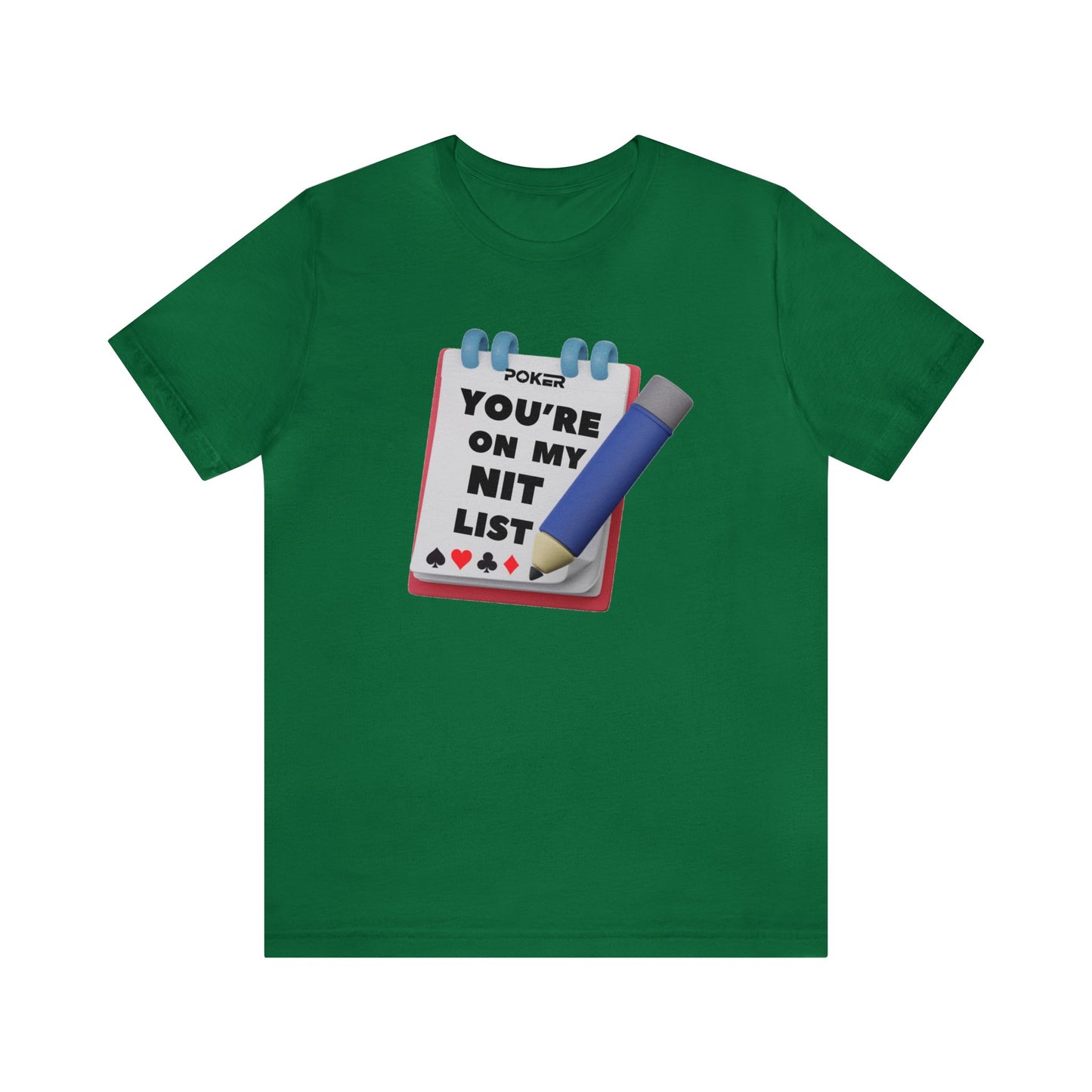 Poker/ You're on My Nit List Unisex Jersey Short Sleeve Tee