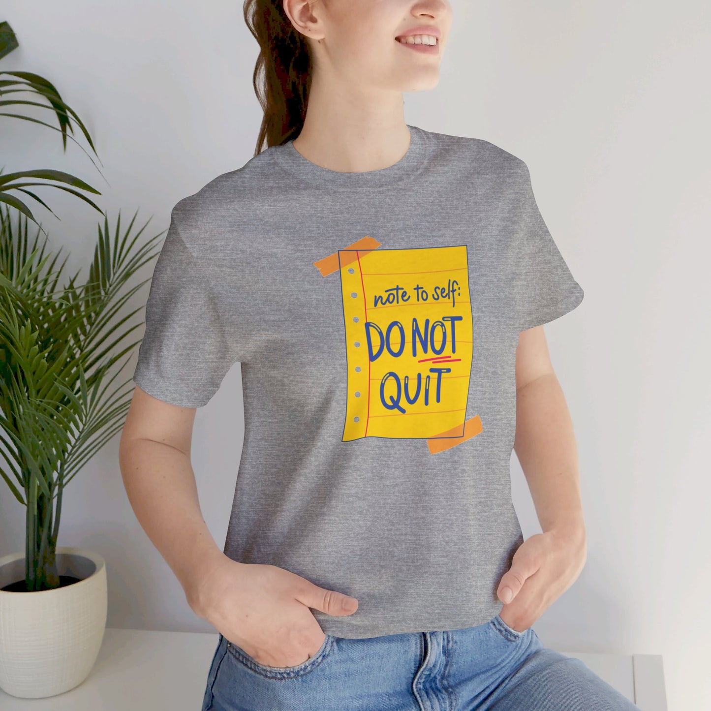 Note to Self Don't Quit Unisex Jersey Short Sleeve Tee