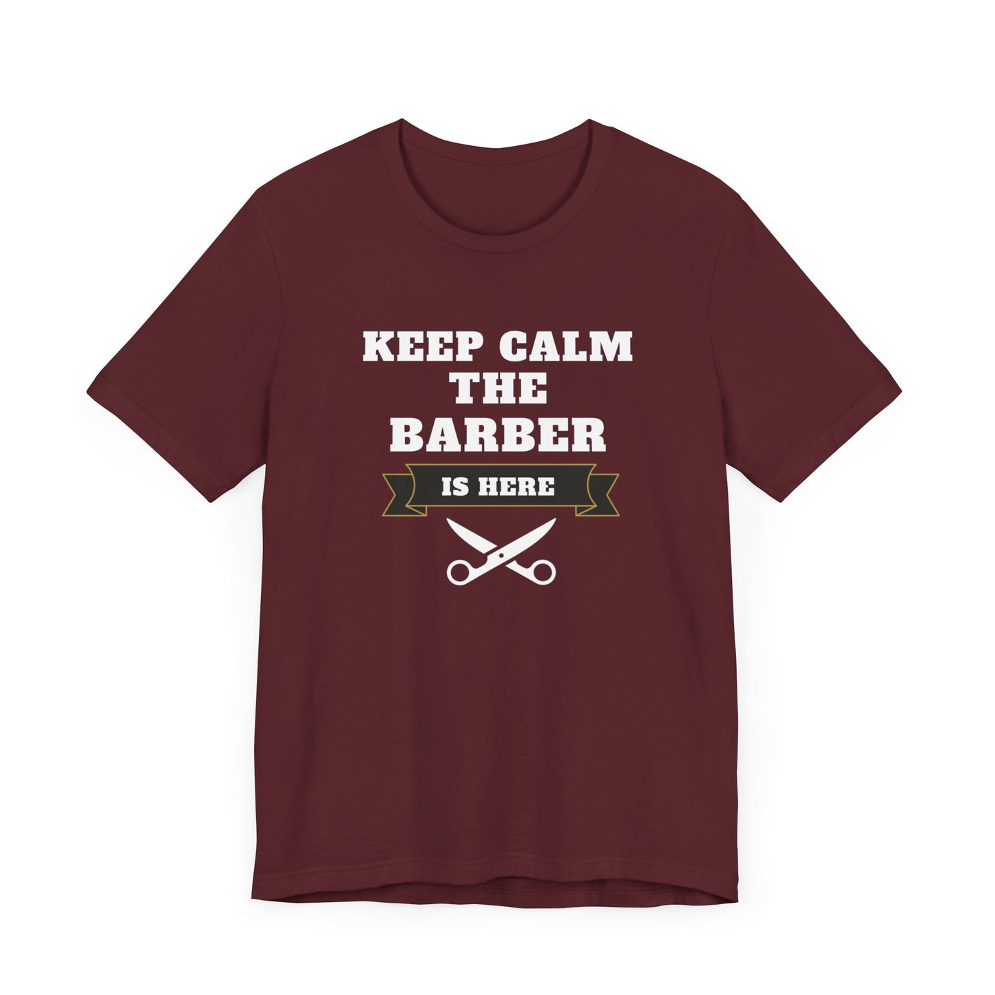 Barber/ Keep Calm The Barber Is Here Unisex Jersey Short Sleeve Tee
