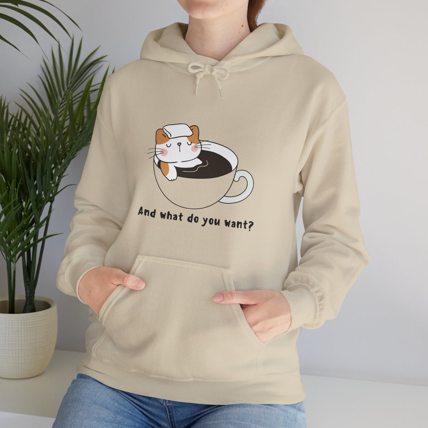 And What do You Want Unisex Heavy Blend™ Hooded Sweatshirt