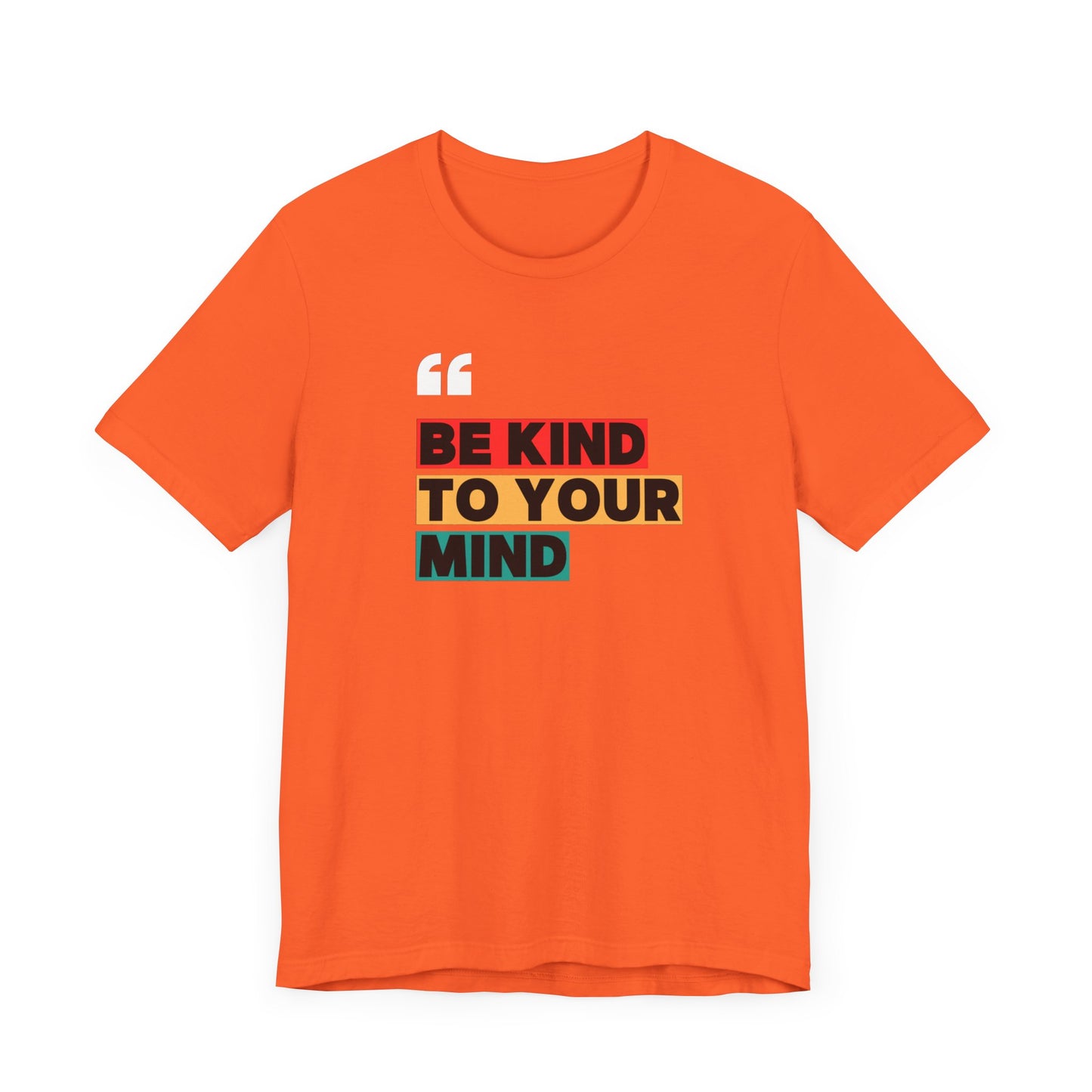 Be Kind To Your Mind Unisex Jersey Short Sleeve Tee