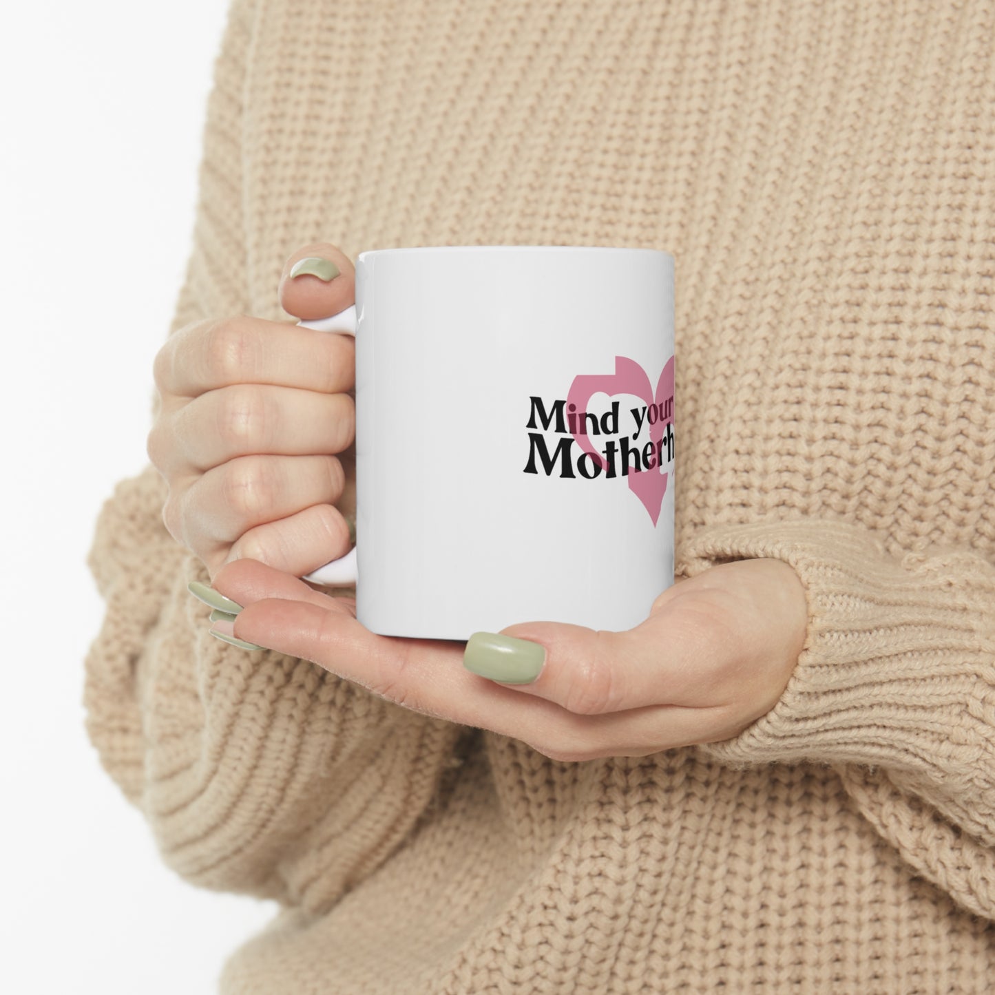 Mind Your Own Motherhood Ceramic Mug 11oz