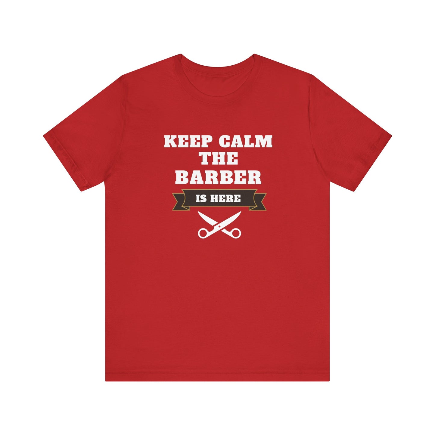 Barber/ Keep Calm The Barber Is Here Unisex Jersey Short Sleeve Tee
