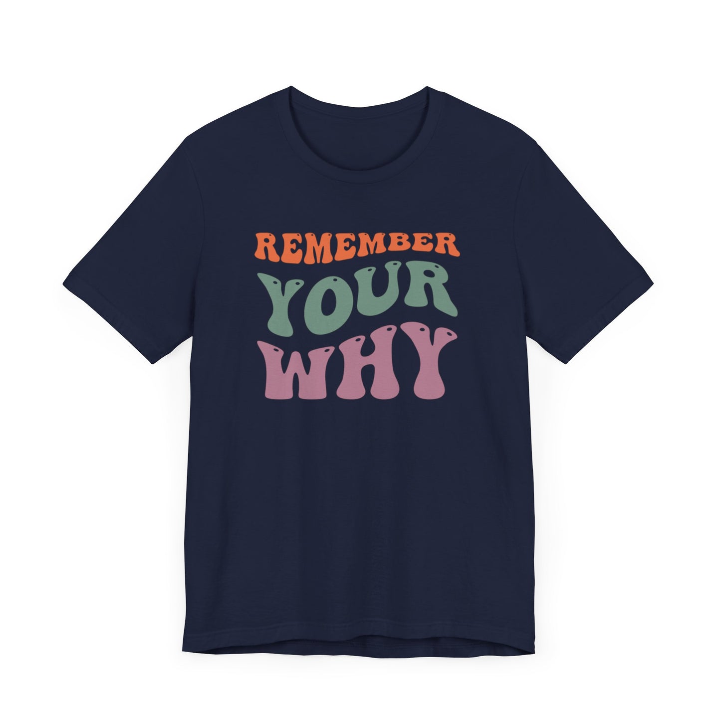 Remember Your Why Unisex Jersey Short Sleeve Tee