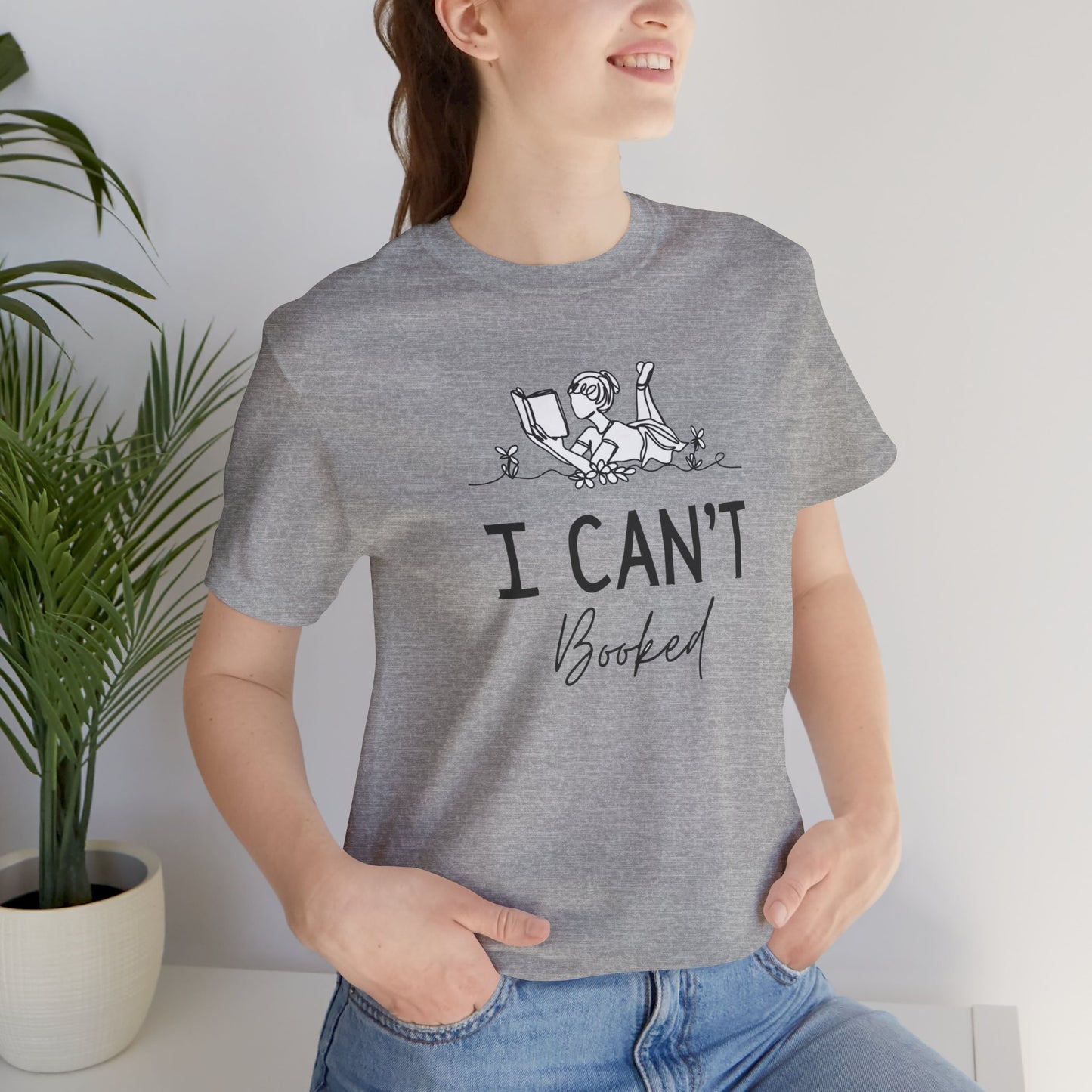 Books/ I Can't I'm Booked Unisex Jersey Short Sleeve Tee