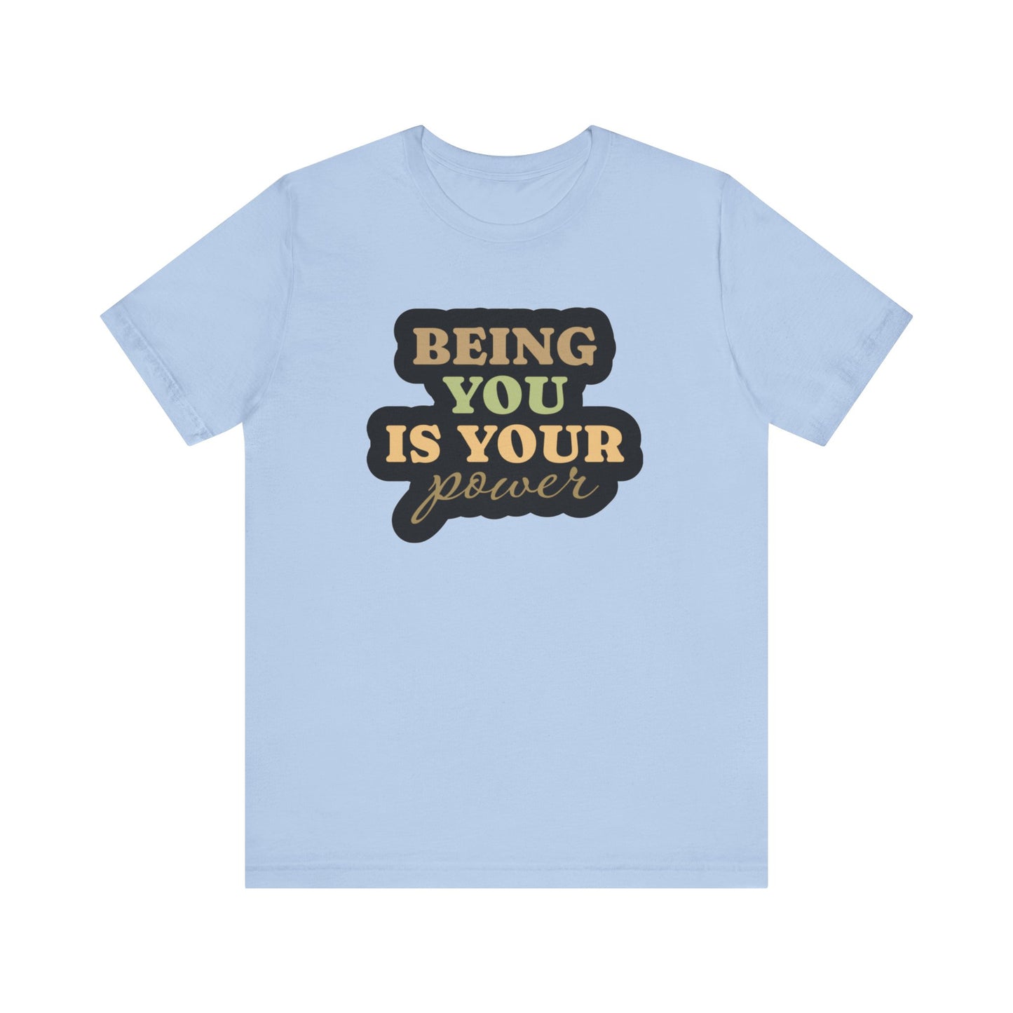 Being You Is Your Power Unisex Jersey Short Sleeve Tee