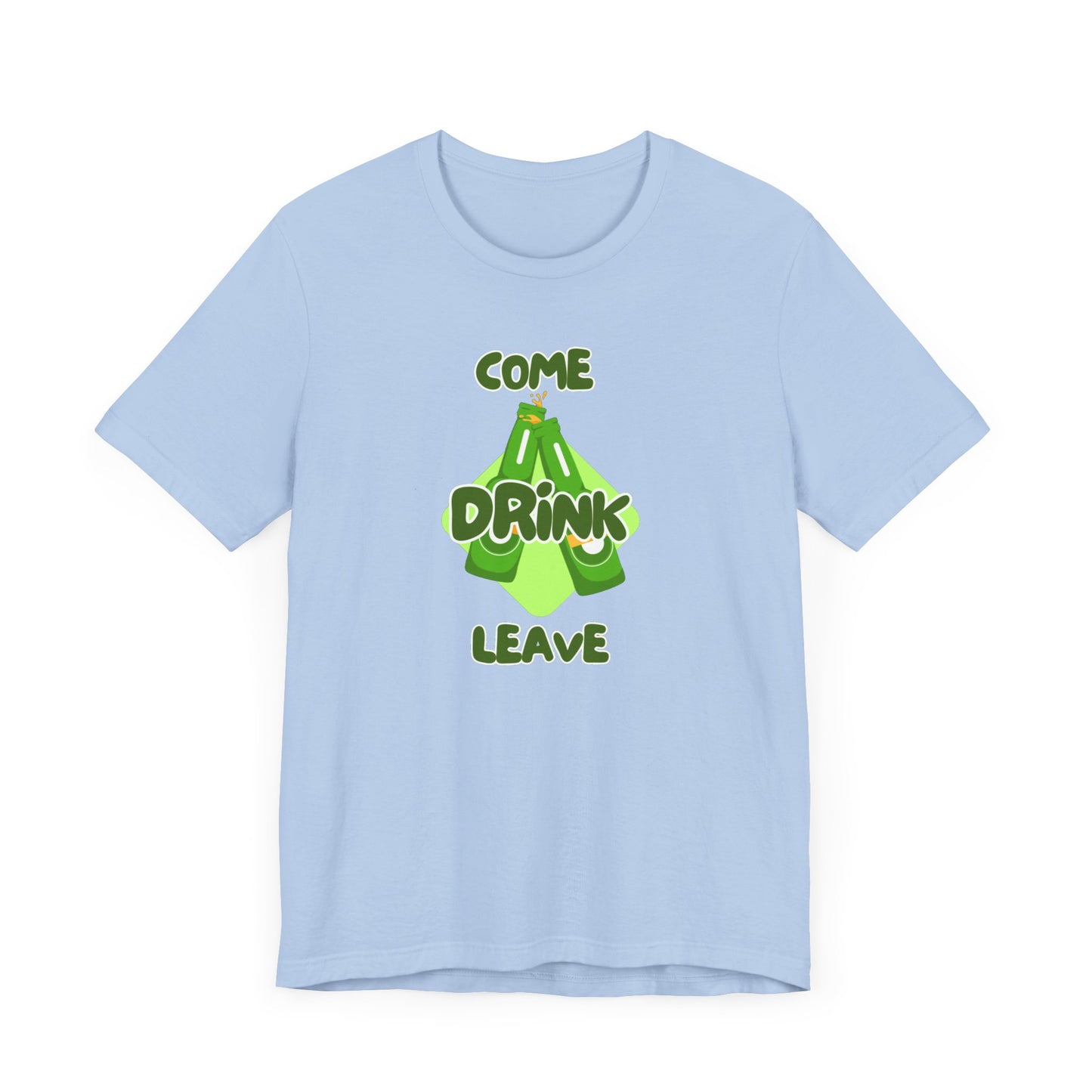 Come Drink Leave Unisex Jersey Short Sleeve Tee