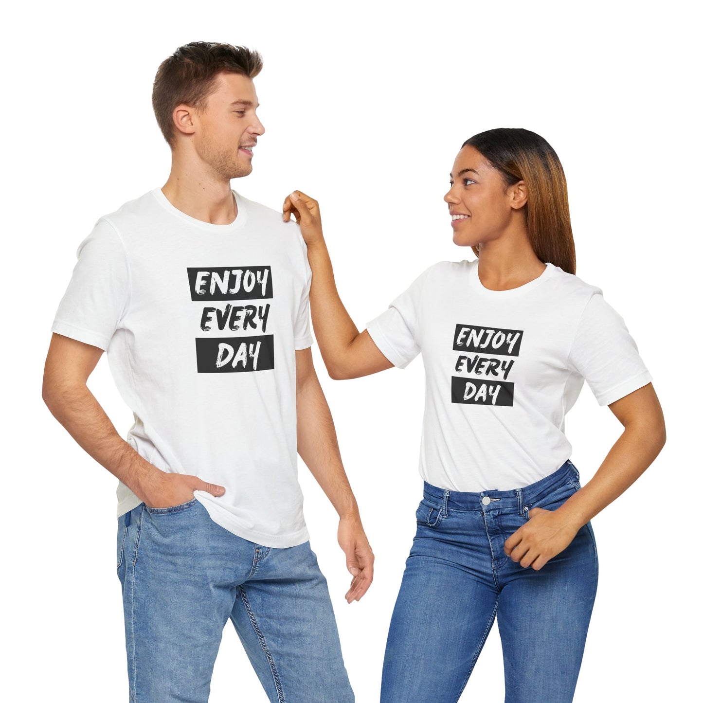 Enjoy Every Day Unisex Jersey Short Sleeve Tee