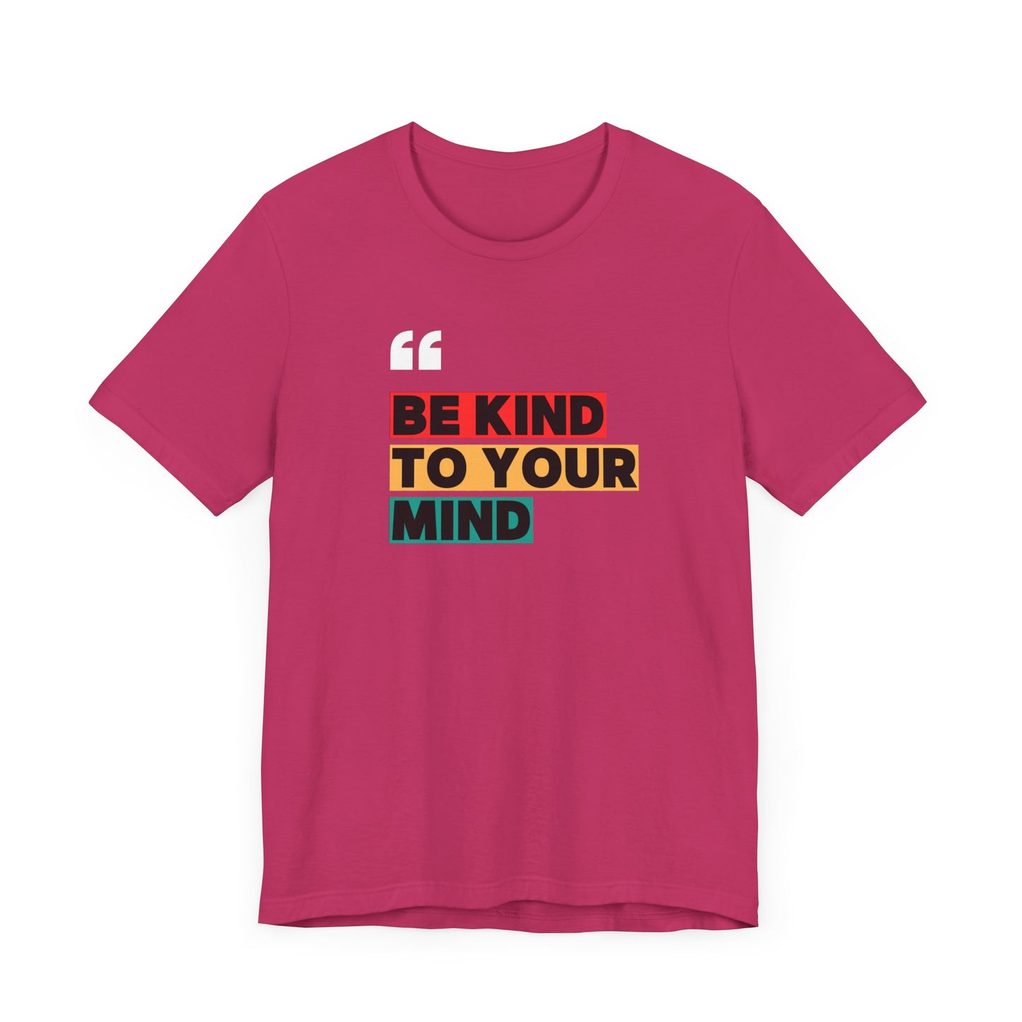 Be Kind To Your Mind Unisex Jersey Short Sleeve Tee