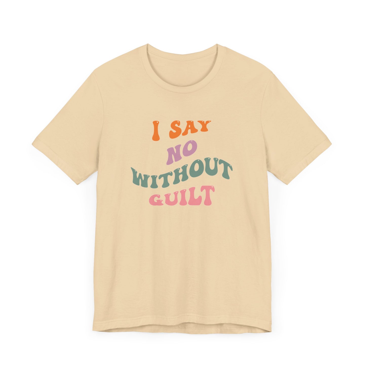 I Say No Without Guilt Unisex Jersey Short Sleeve Tee