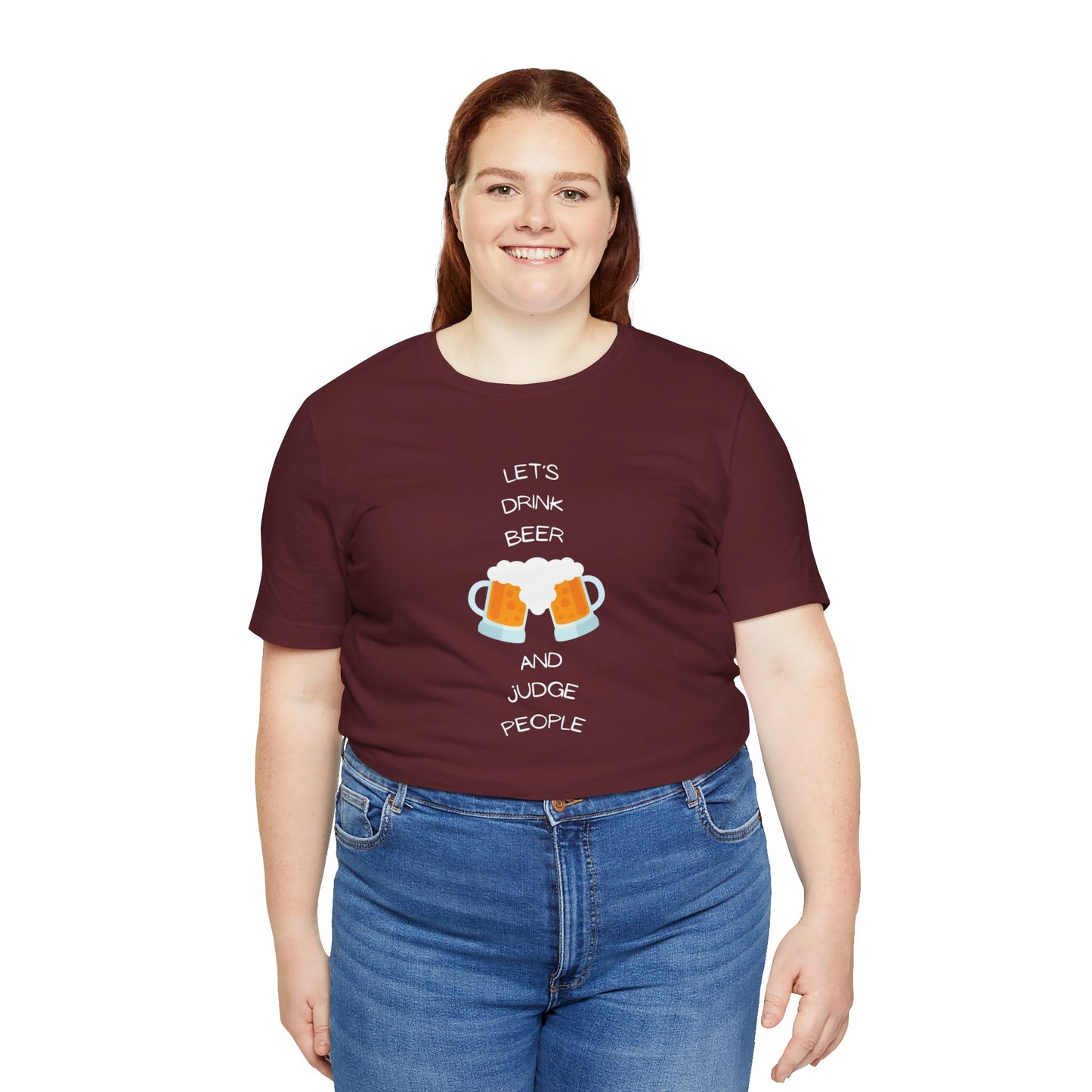 Let's Drink Beer and Judge People Unisex Jersey Short Sleeve Tee