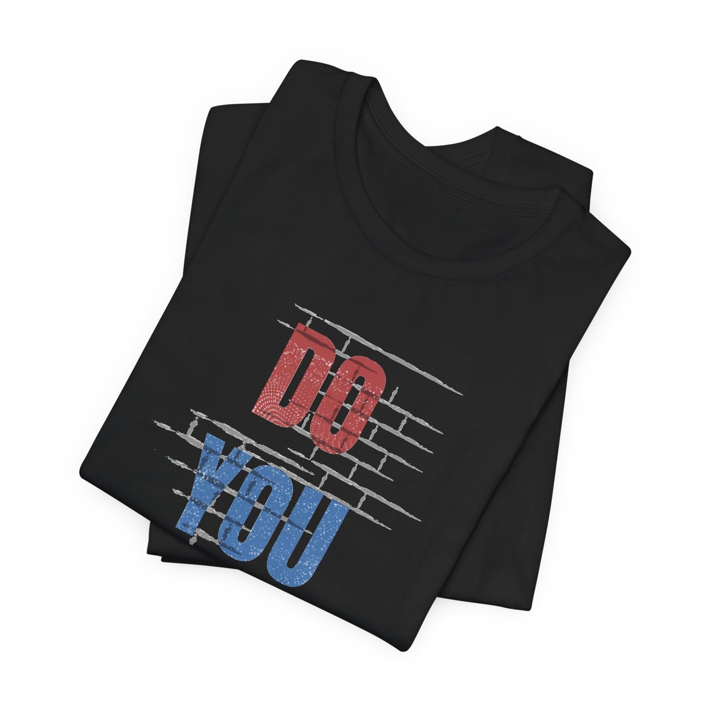 Do You Unisex Jersey Short Sleeve Tee