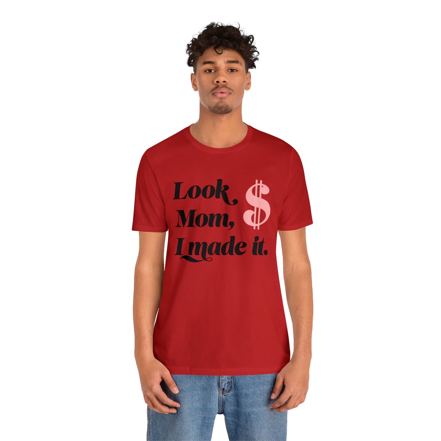 Look Mom I Made It Unisex Jersey Short Sleeve Tee