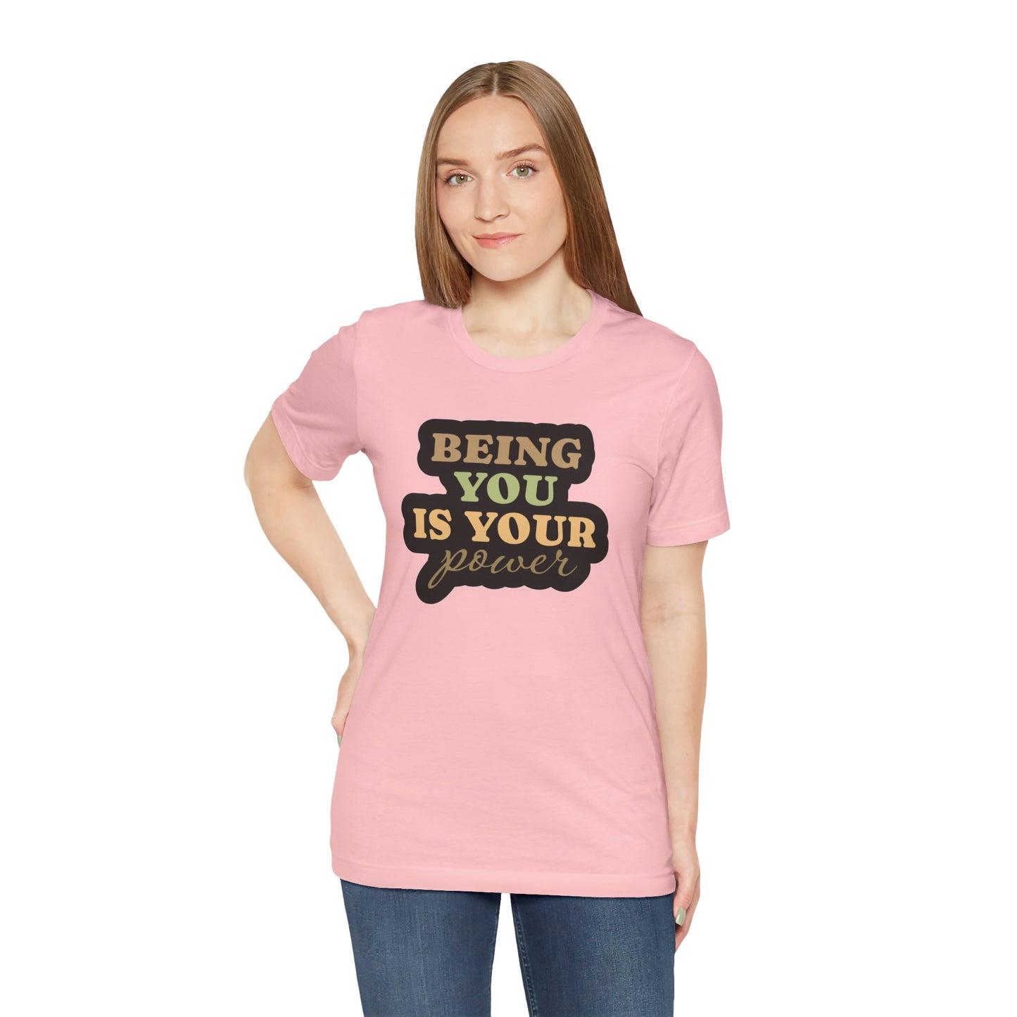 Being You Is Your Power Unisex Jersey Short Sleeve Tee