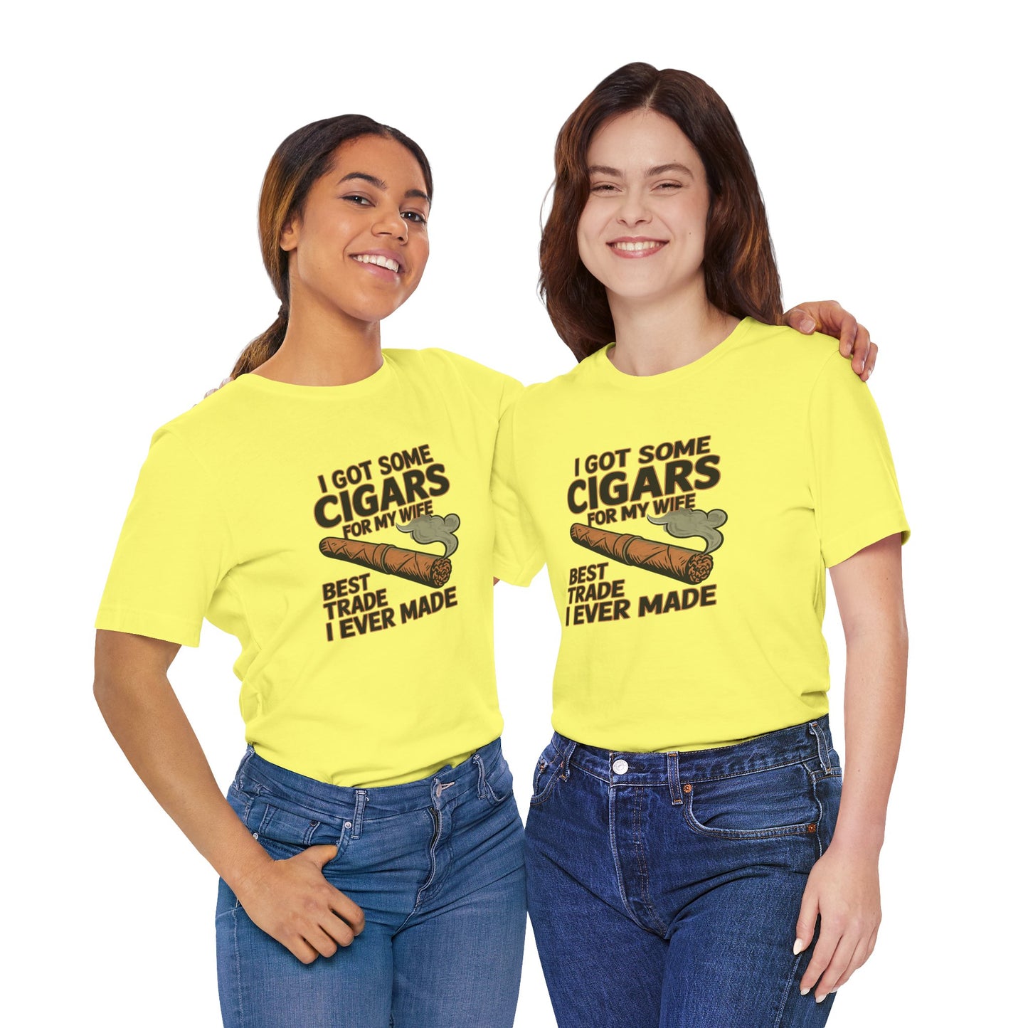 Cigar/ I Got Some Cigars for My Wife Best Trade Ever/Unisex Jersey Short Sleeve Tee