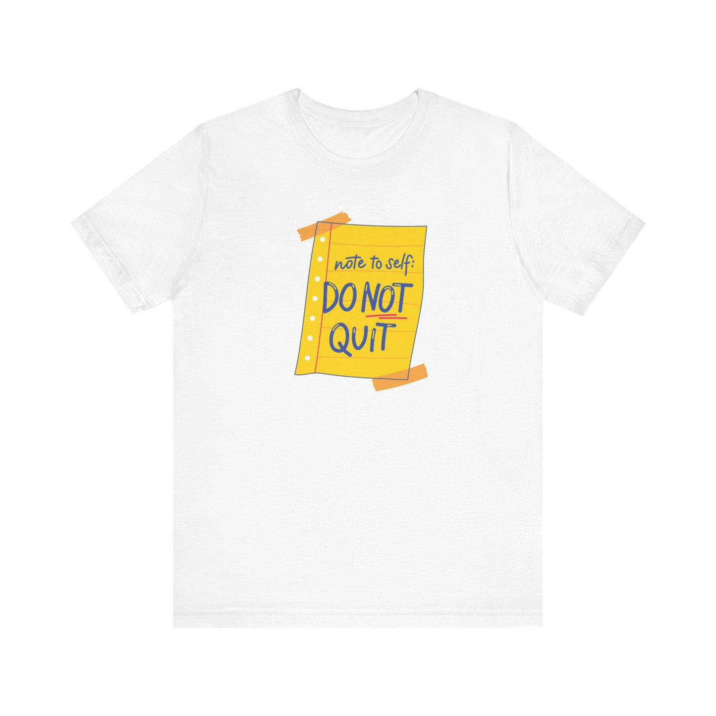 Note to Self Don't Quit Unisex Jersey Short Sleeve Tee