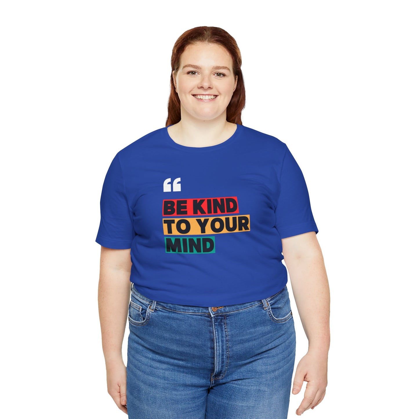 Be Kind To Your Mind Unisex Jersey Short Sleeve Tee