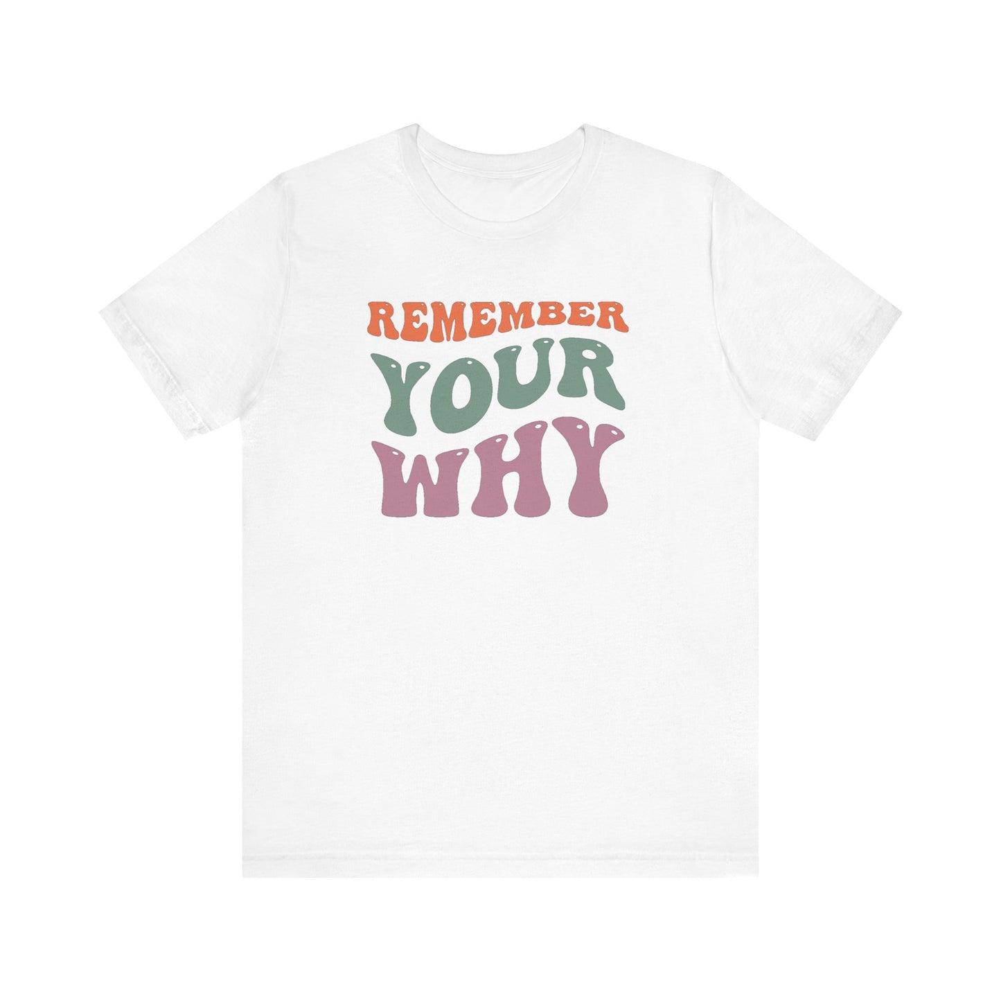 Remember Your Why Unisex Jersey Short Sleeve Tee