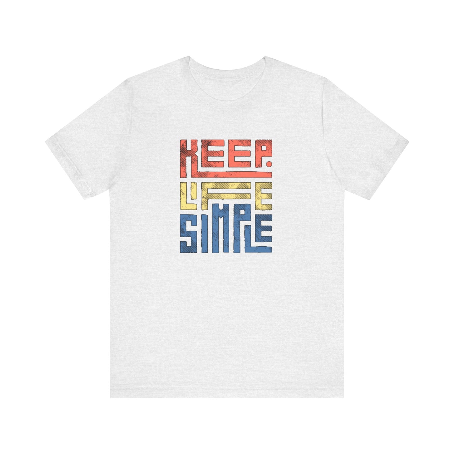 Keep Life Simple Unisex Jersey Short Sleeve Tee