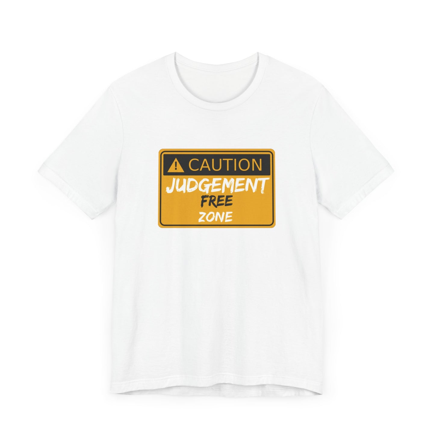 Caution Judgement Free Zone Unisex Jersey Short Sleeve Tee