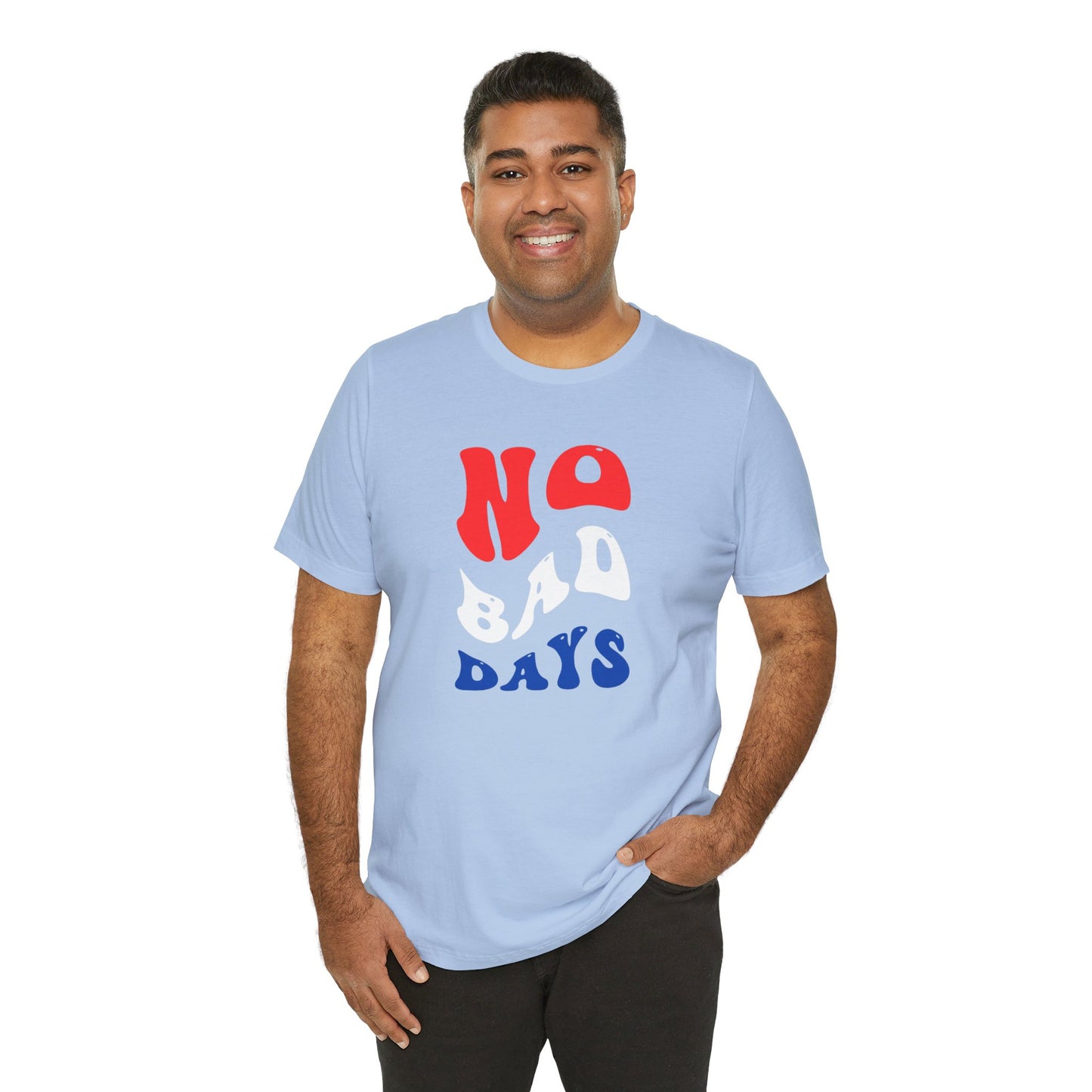 No Bad Days Unisex Jersey Short Sleeve Tee