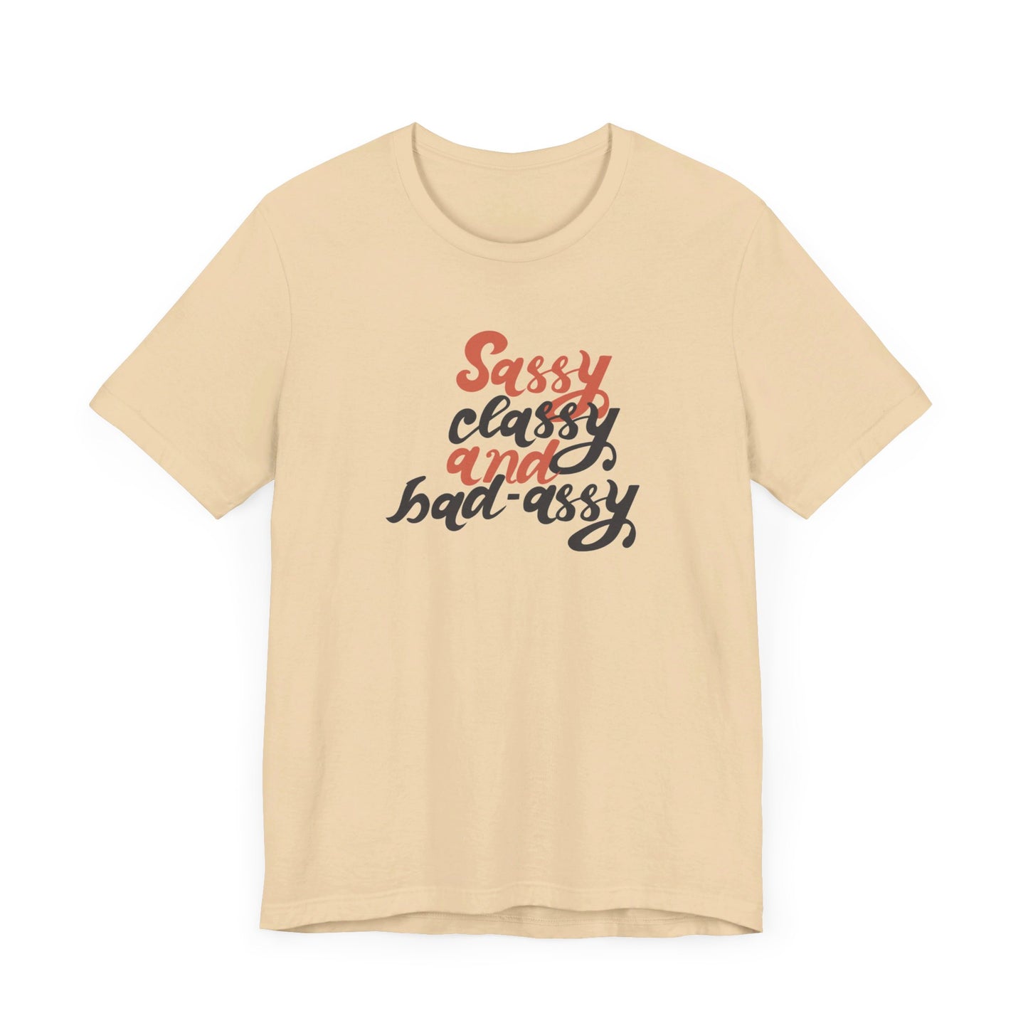 Sassy Classy And Badassy Unisex Jersey Short Sleeve Tee