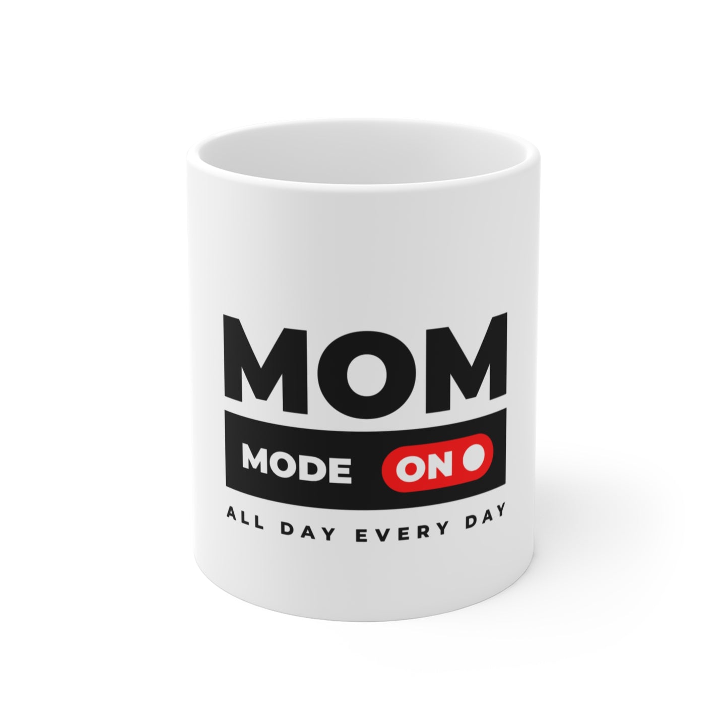 Mom Mode On Mug 11oz