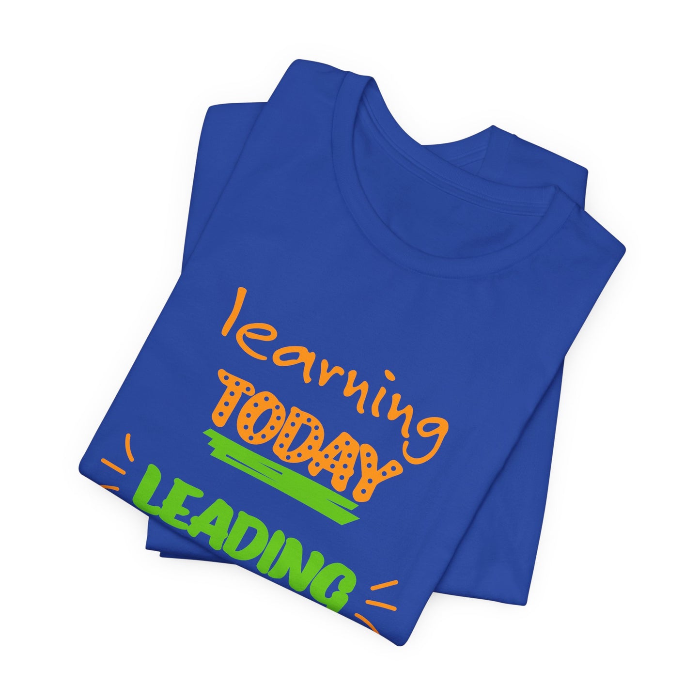 Learning Today Leading Tomorrow Unisex Jersey Short Sleeve Tee