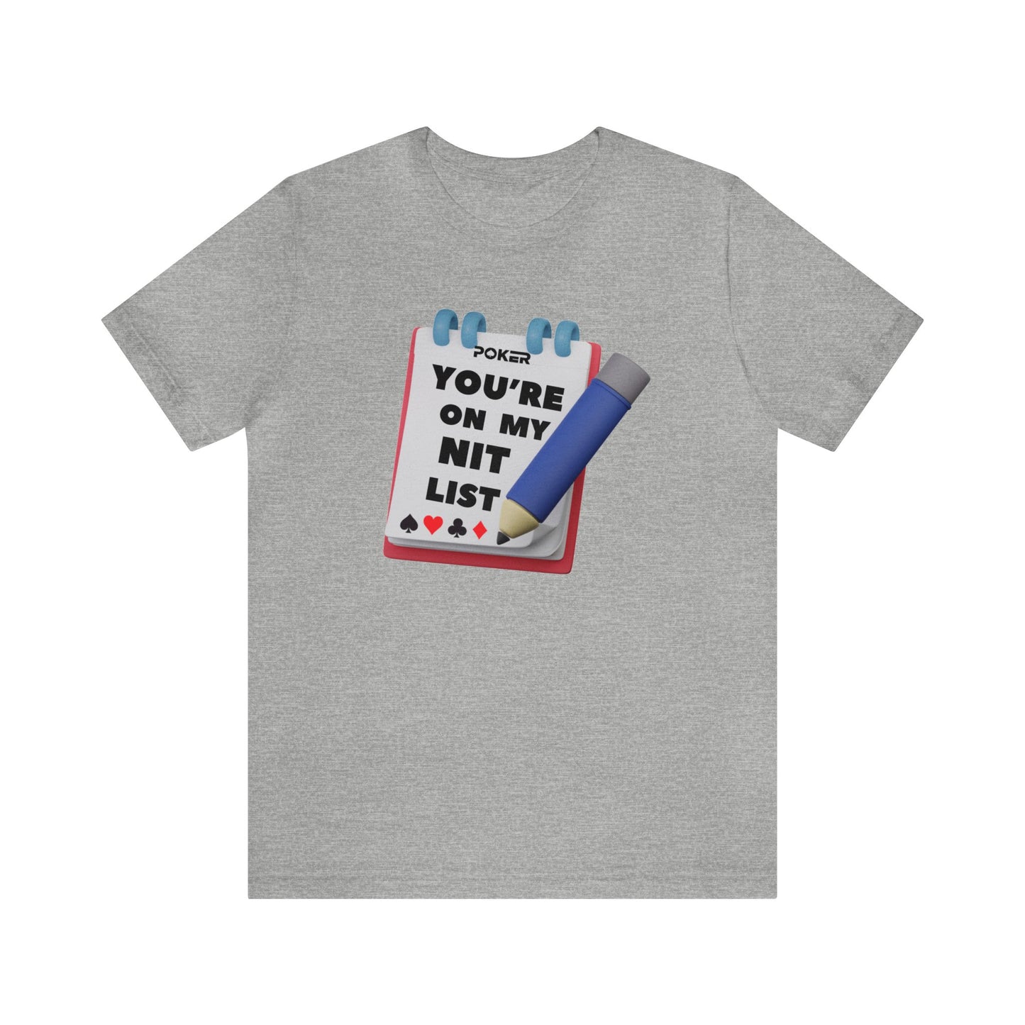 Poker/ You're on My Nit List Unisex Jersey Short Sleeve Tee