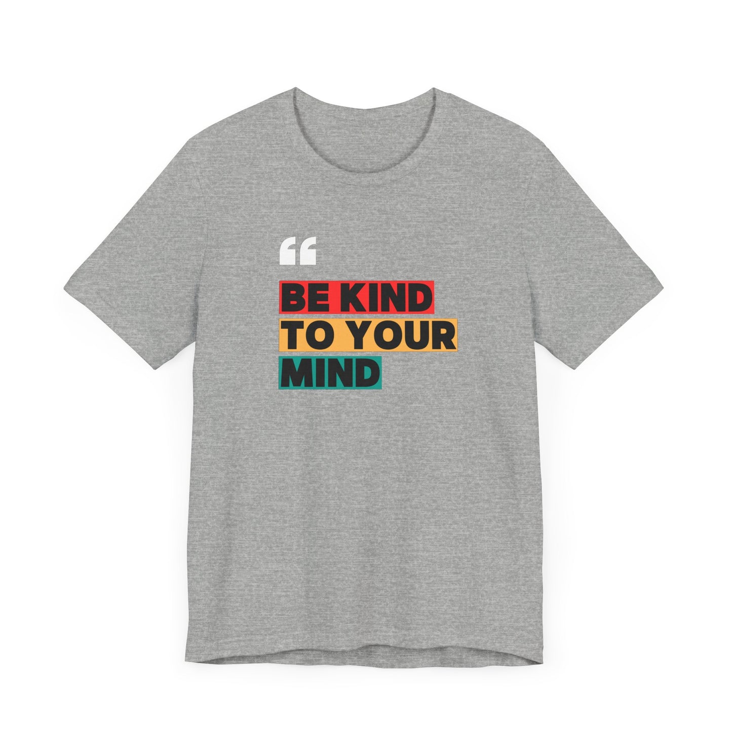 Be Kind To Your Mind Unisex Jersey Short Sleeve Tee