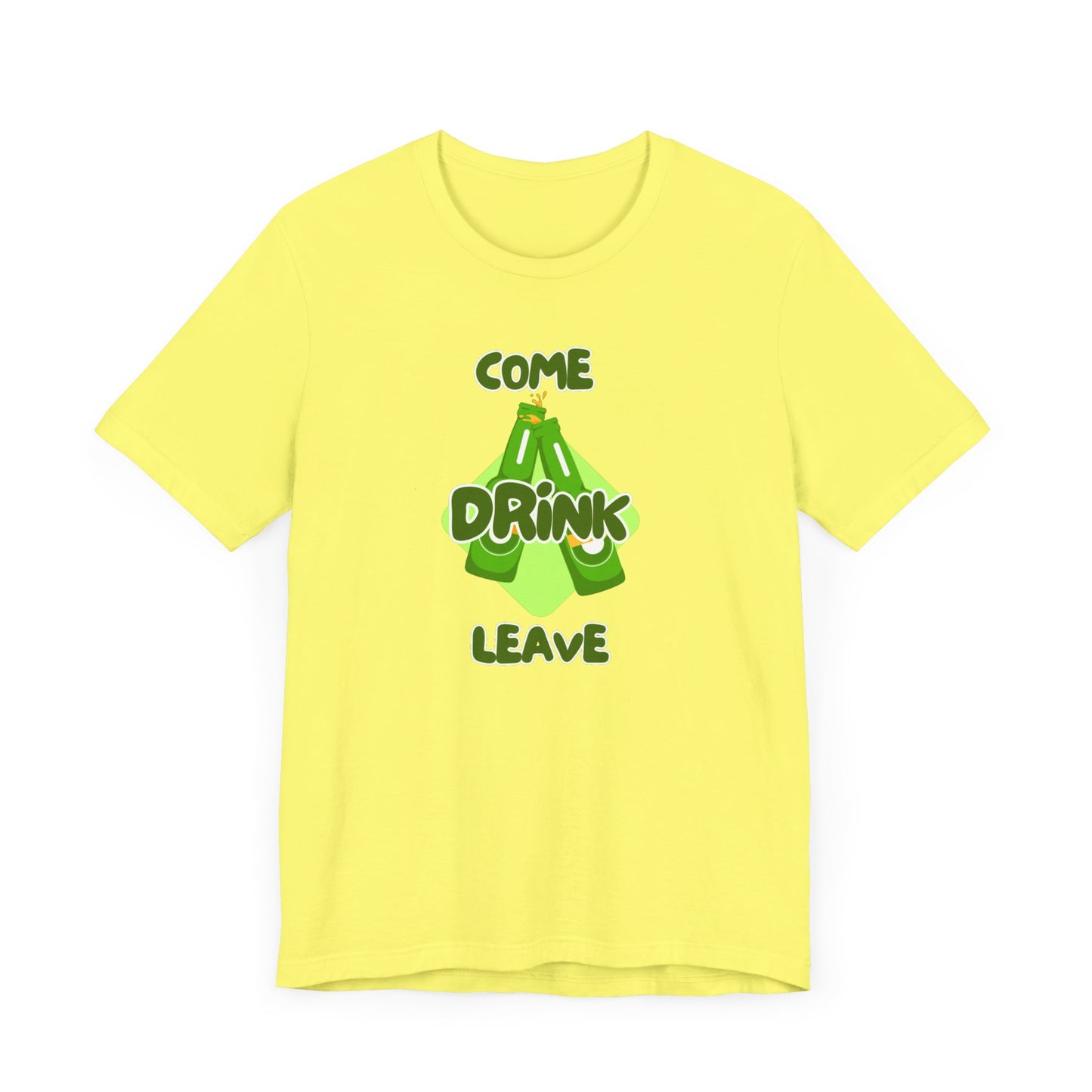 Come Drink Leave Unisex Jersey Short Sleeve Tee