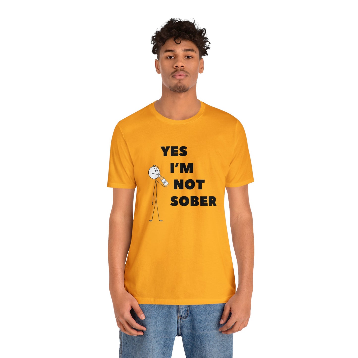 Yes I'm Not Sober Unisex Jersey Short Sleeve Tee